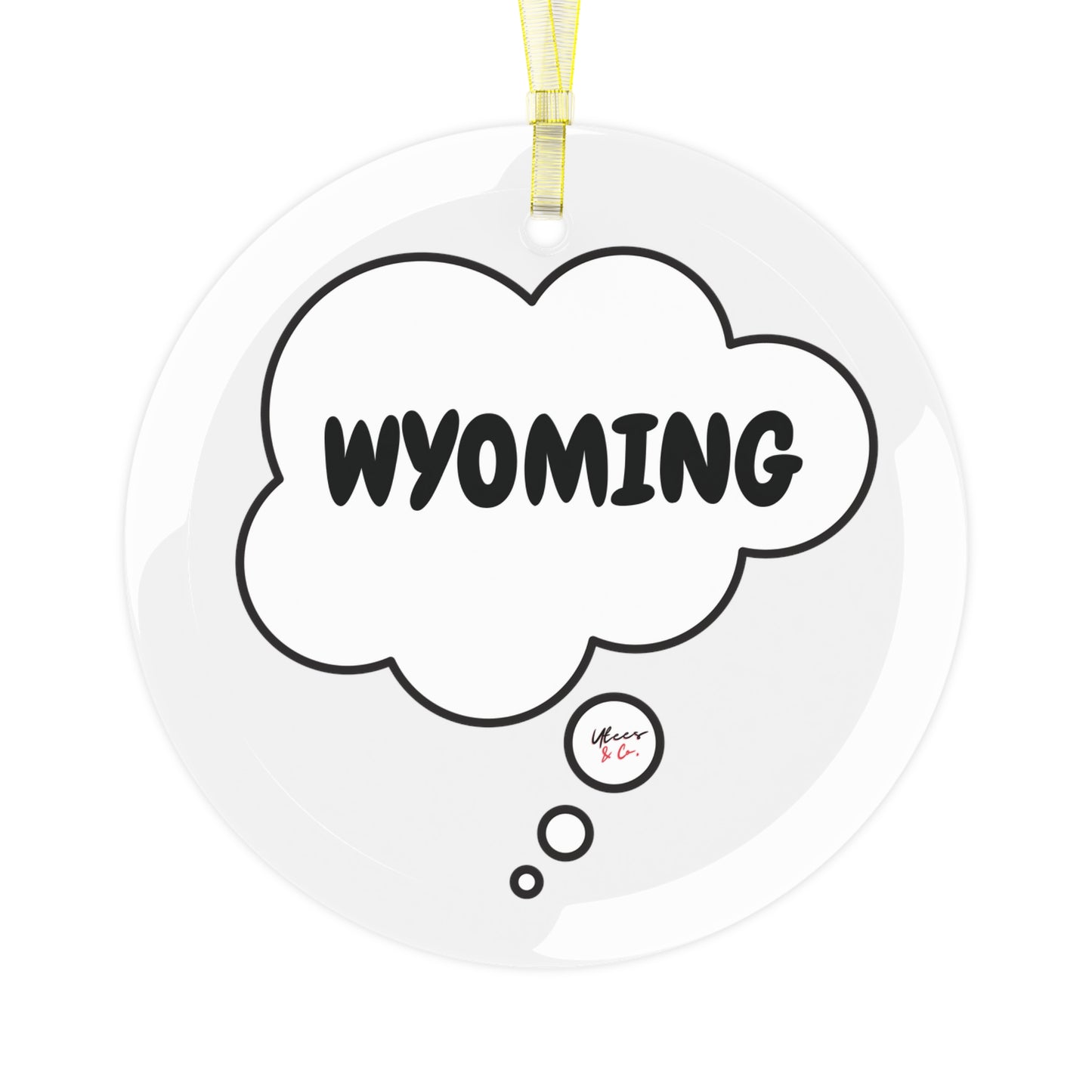 WYOMING GLASS ORNAMENT IN THOUGHT BUBBLE FOR CHRISTMAS HOLIDAY DECORATION FOR FAVORITE STATE DECORATION