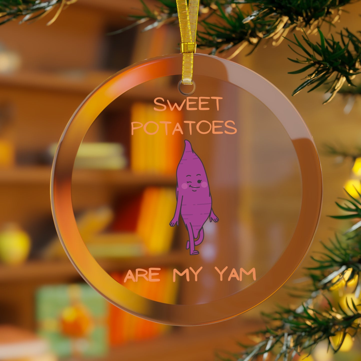 SWEET POTATOES ARE MY YAM GLASS ORNAMENT FOR CHRISTMAS HOLIDAY DECORATION