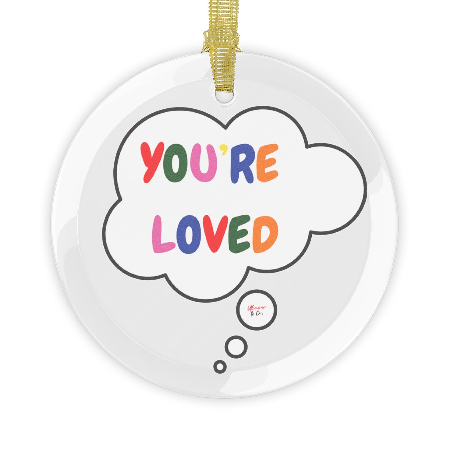 PRIDE YOU'RE LOVED GLASS ORNAMENT IN THOUGHT BUBBLE HOLIDAY DECORATIONS LGBTQ GLASS ORNAMENT PRIDE MONTH CELEBRATION CHRISTMAS DECOR