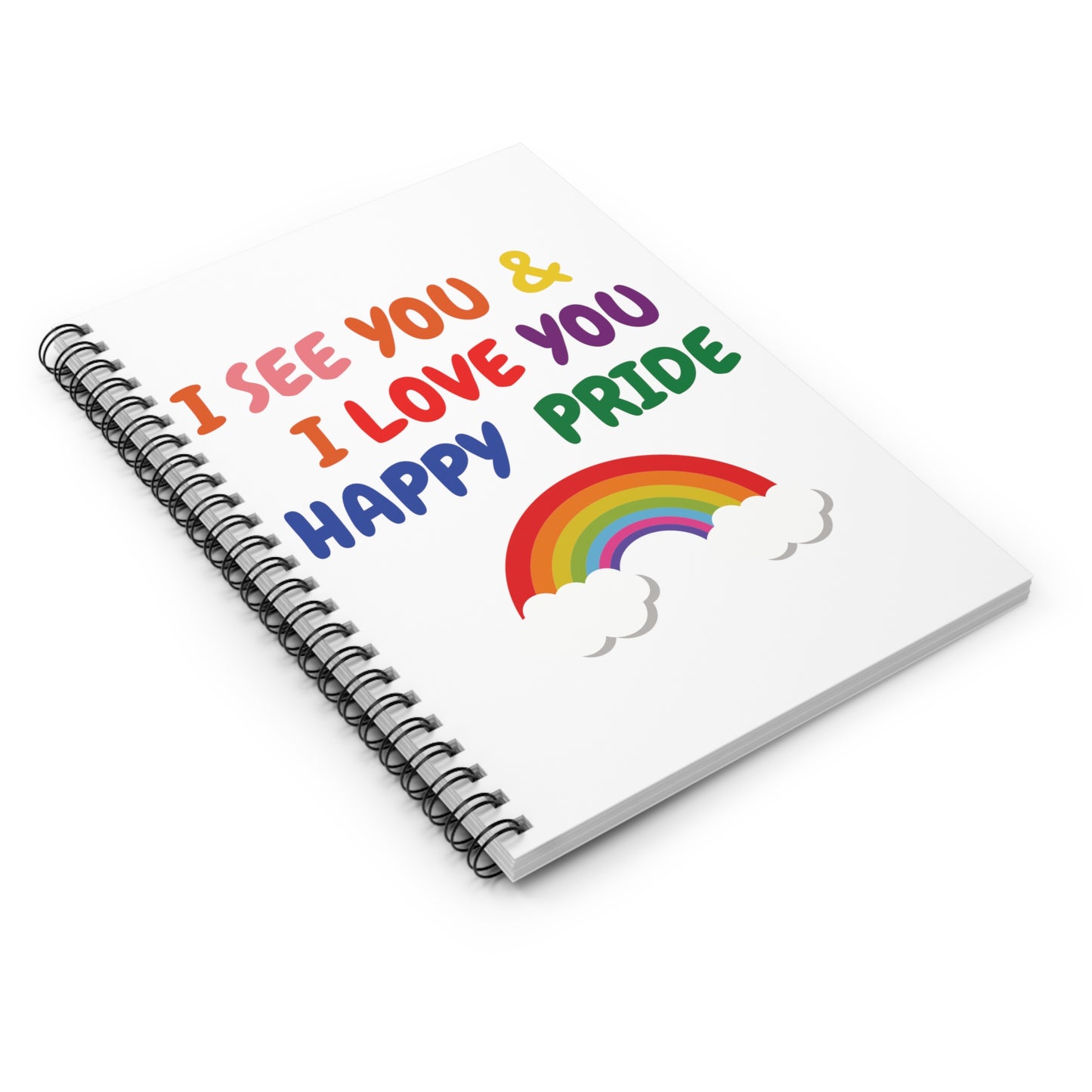 PRIDE I SEE YOU & I LOVE YOU HAPPY PRIDE NOTEBOOK LGBTQ SPIRAL NOTEBOOK RULED LINE PRIDE MONTH NOTEBOOK