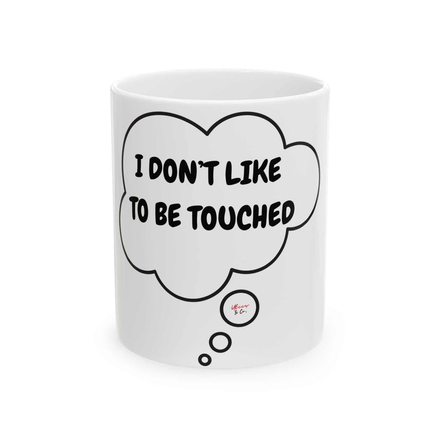 I DON'T LIKE TO BE TOUCHED IN THOUGHT BUBBLE MUG CERAMIC MUG 11oz GIFT FUNNY SAYINGS MUG SARCASTIC SAYINGS MUG GIFT