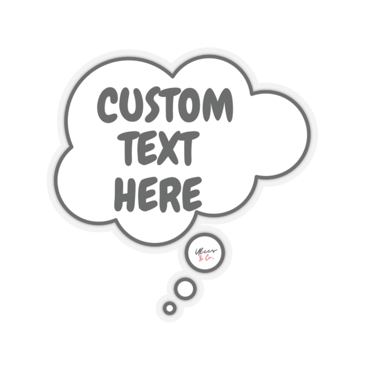 PERSONALIZE BIG STICKER IN THOUGHT BUBBLE CUSTOM 6X6 BIG STICKER CUSTOMIZE BIG STICKER