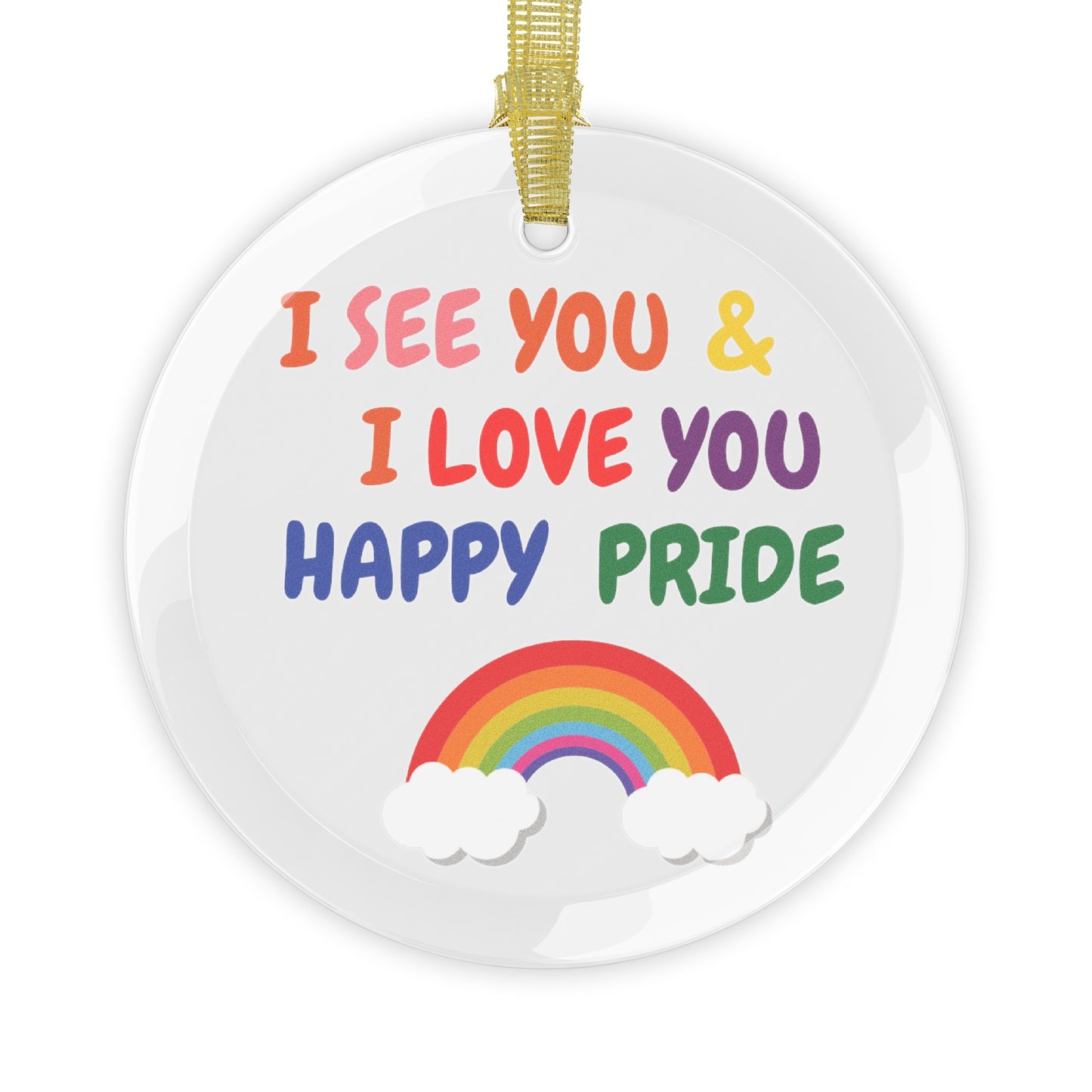 PRIDE I SEE YOU & I LOVE YOU HAPPY PRIDE GLASS ORNAMENT LGBTQ CHRISTMAS DECOR PRIDE MONTH HOLIDAY DECORATIONS