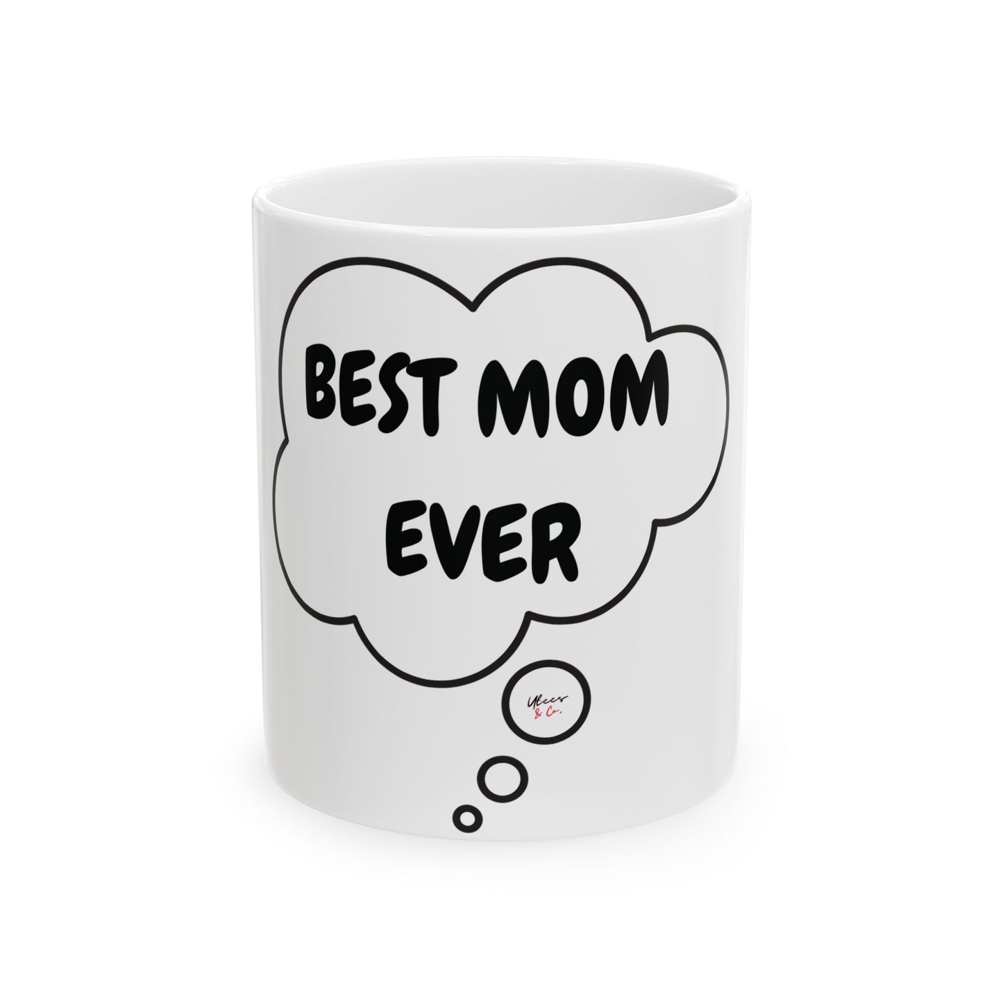 BEST MOM EVER COFFEE MUG GIFT FOR MOM COFFEE MUG FOR MOTHER'S DAY PRESENT FOR MOM FOR BEST MOM EVE IN THOUGHT BUBBLE CERAMIC 11oz COFFEE LOVER MOM GIFT FOR MOTHER'S DAY