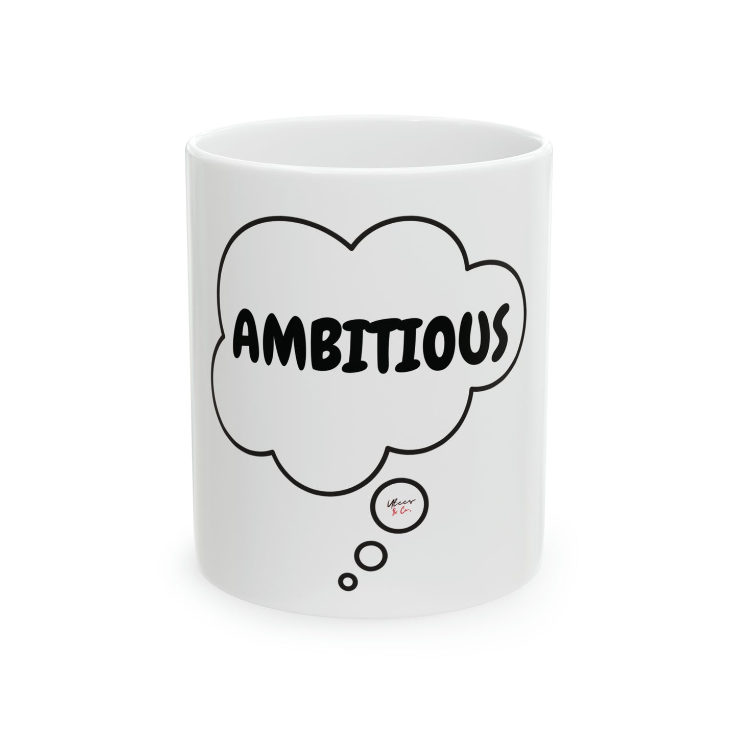 AMBITIOUS COFFEE MUG MENTAL AWARENESS PHRASE COFFEE MUG AMBITIOUS IN THOUGHT BUBBLE CERAMIC MUG 11oz MOTIVATIONAL SAYING GIFTS MUG COFFEE DRINKER GIFT