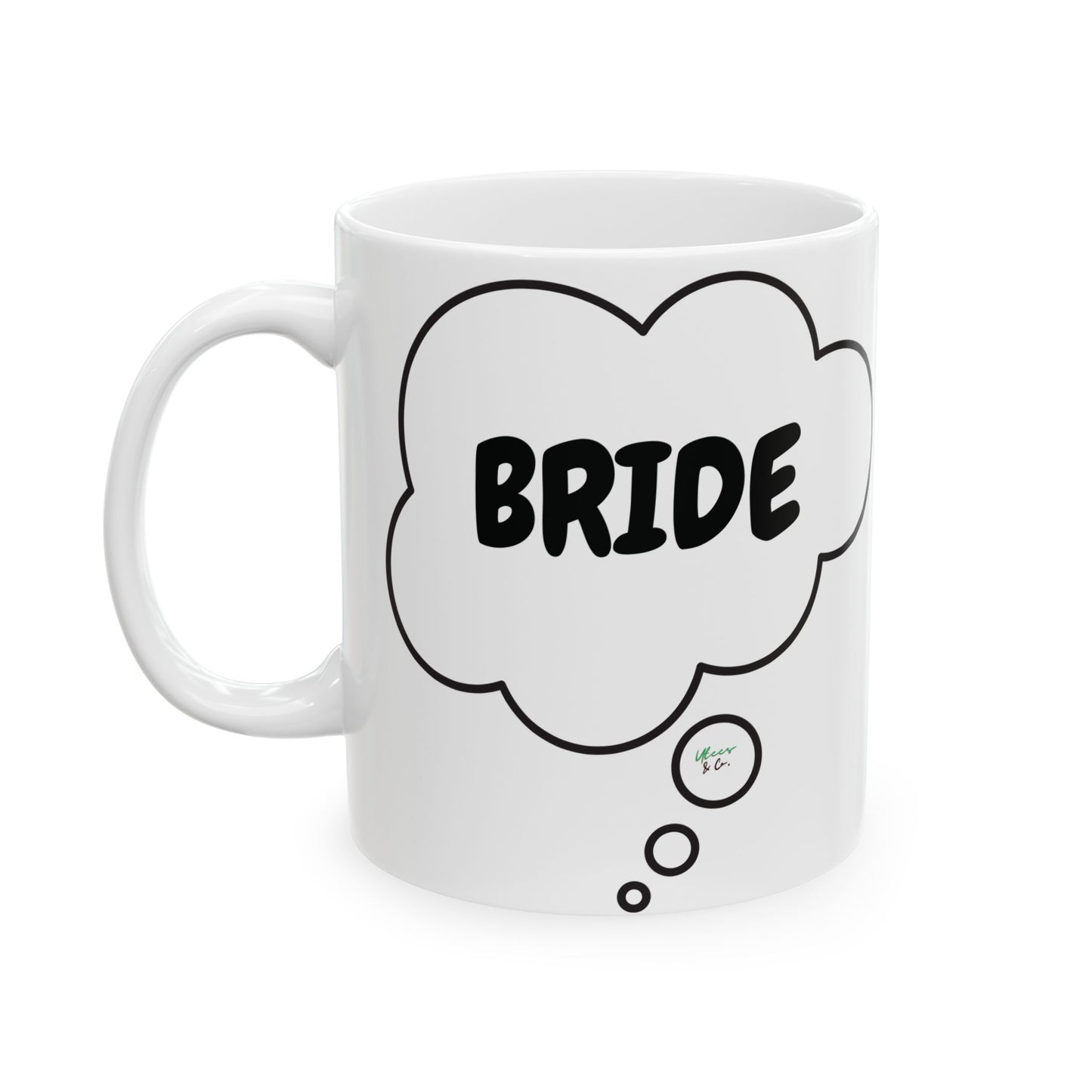 BRIDE COFFEE MUG 11oz CERAMIC MUG 11oz THOUGHT BUBBLE WEDDING FAVORS COFFEE LOVER MUG WEDDING GIFT MUG BACHELORETTE GIFT DRINKWARE GIFT CAFFEINE DRINKER FIANCÉE GIFT FOR BRIDAL PARTY FUTURE BRIDE