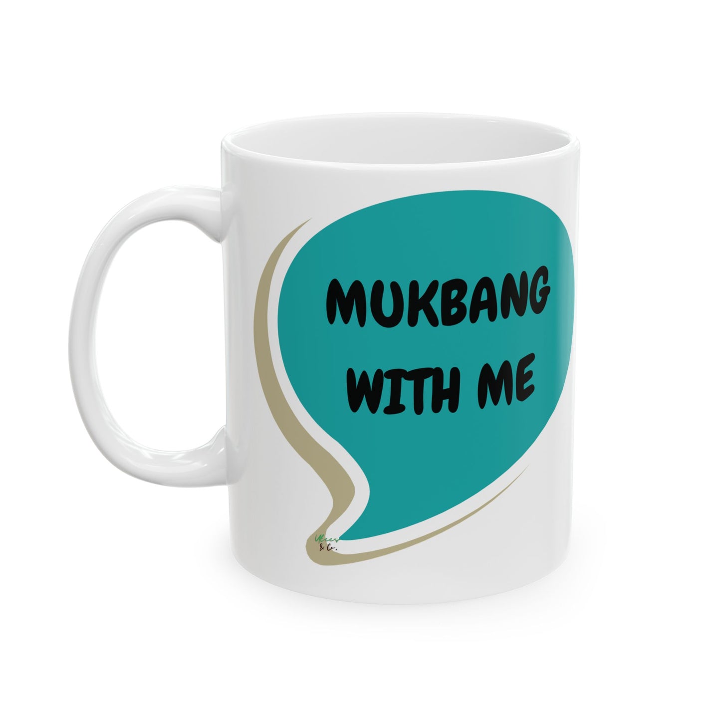 MUCKBANG WITH ME COFFEE MUG IN SPEECH BUBBLE 11oz CERAMIC MUG COFFEE LOVER MUG FUNNY SAYINGS MUG SARCASTIC SAYINGS MUG GIFT CAFFEINE DRINKER