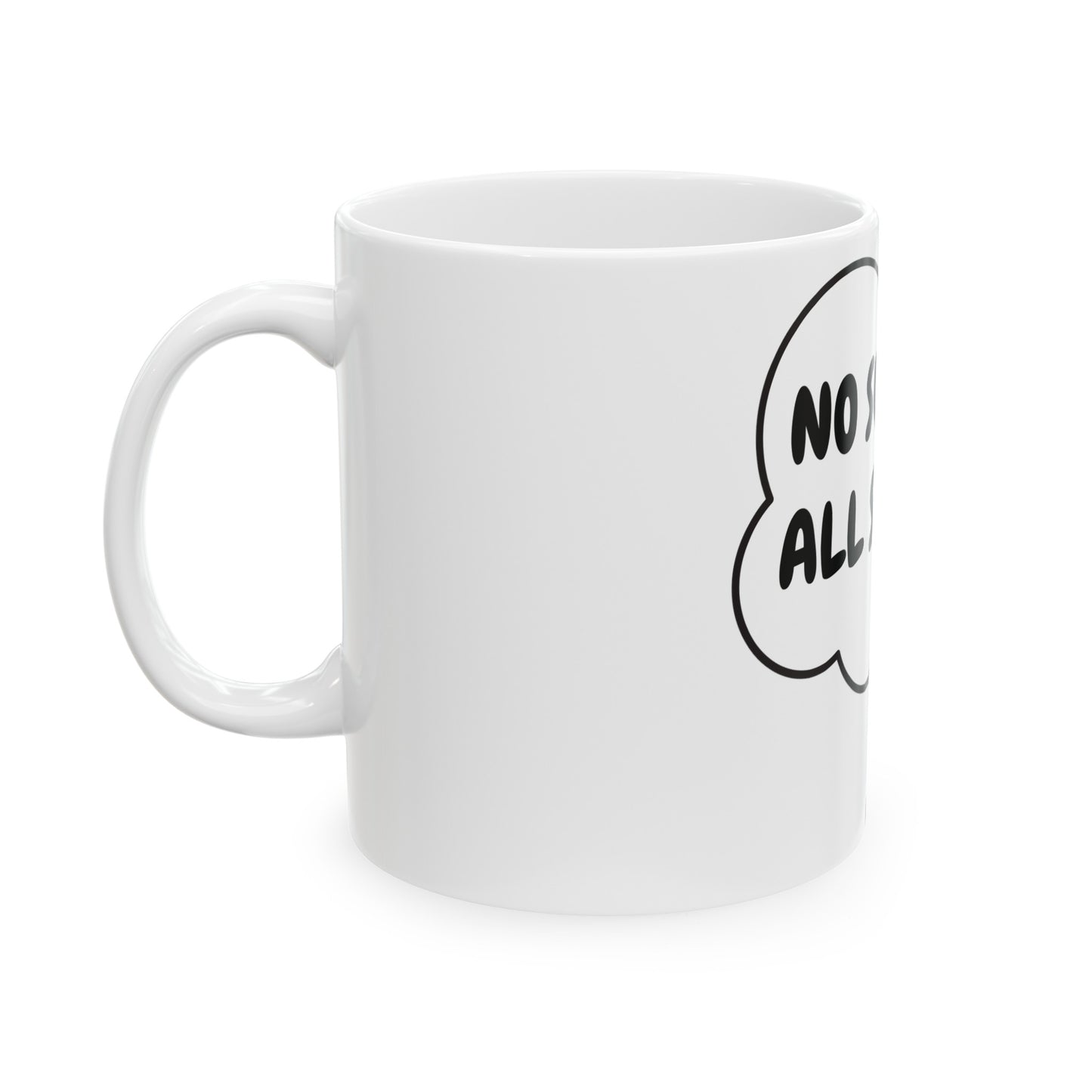 NO SUGAR ALL SPICE COFFEE MUG SARCASTIC SAYING COFFEE MUG CERAMIC MUG GIFT FOR COFFEE LOVER IN THOUGHT BUBBLE FUNNY SAYING COFFEE MUG