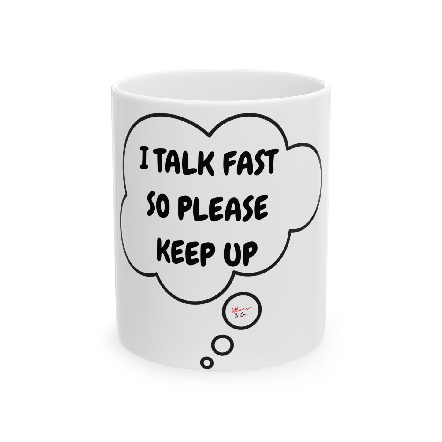 I TALK FAST SO PLEASE KEEP UP IN THOUGHT BUBBLE CERAMIC MUG 11oz FUNNY SAYINGS SARCASTIC SAYINGS MUGS GIFTS