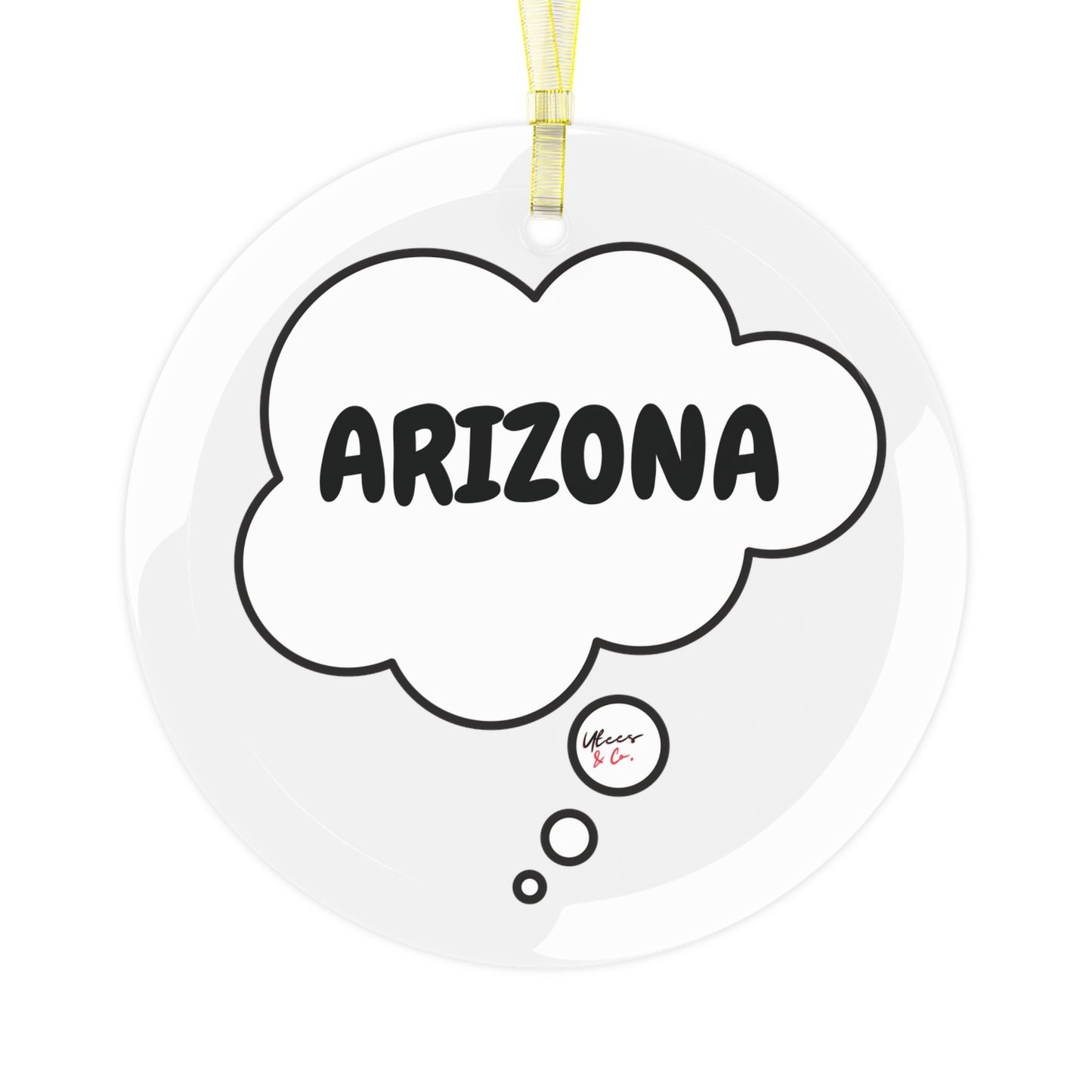 ARIZONA GLASS ORNAMENT IN THOUGHT BUBBLE FOR FAVORITE STATE DECORATION FOR CHRISTMAS DECOR FOR HOLIDAY DECORATION