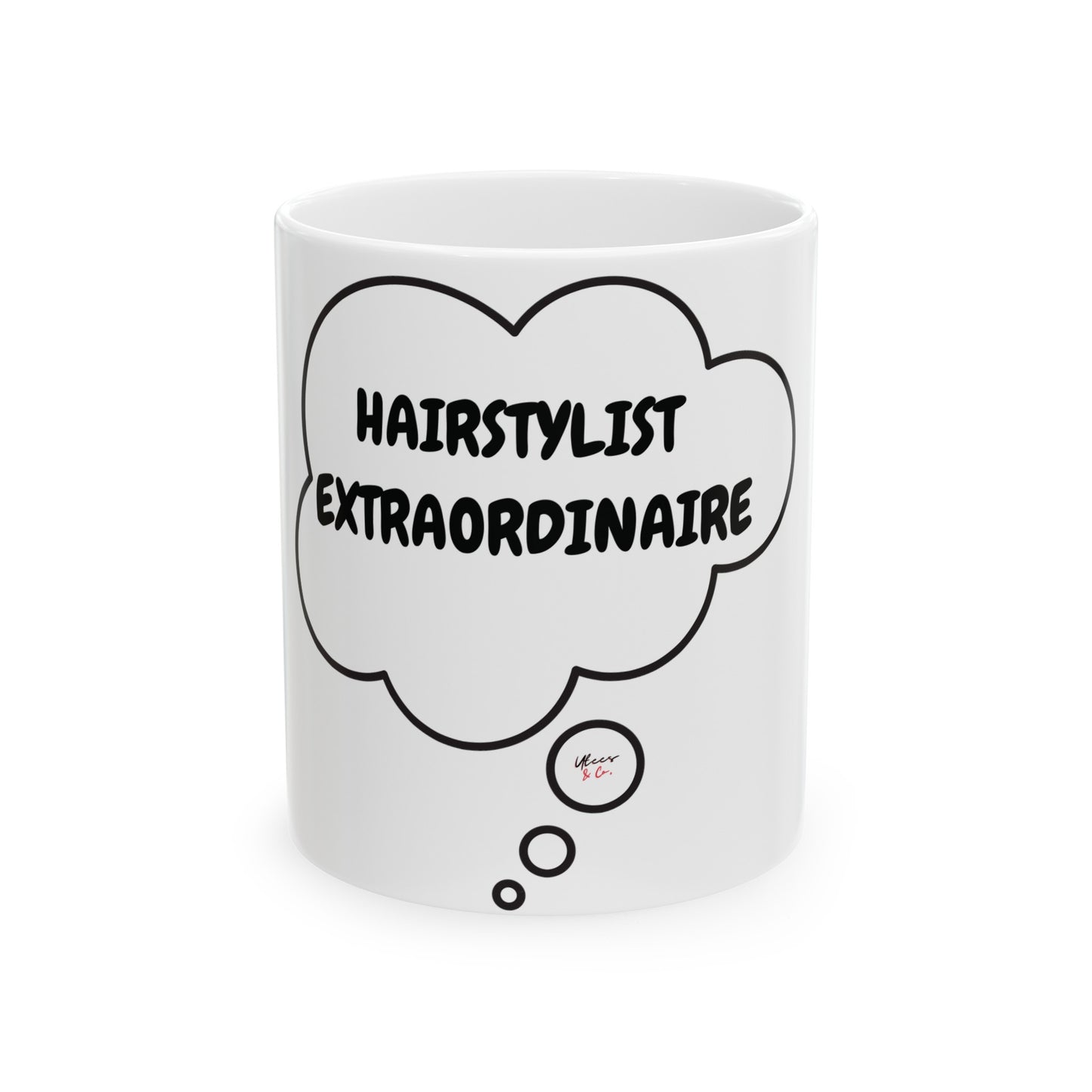 HAIRSTYLIST EXTRAORDINAIRE COFFEE MUG FOR COSMOLOGISTS IN THOUGHT BUBBLE CERAMIC 11oz GIFT FOR HAIR STYLIST LOVERS OF COFFEE ENTREPRENEUR GIFT FOR COFFEE DRINKER