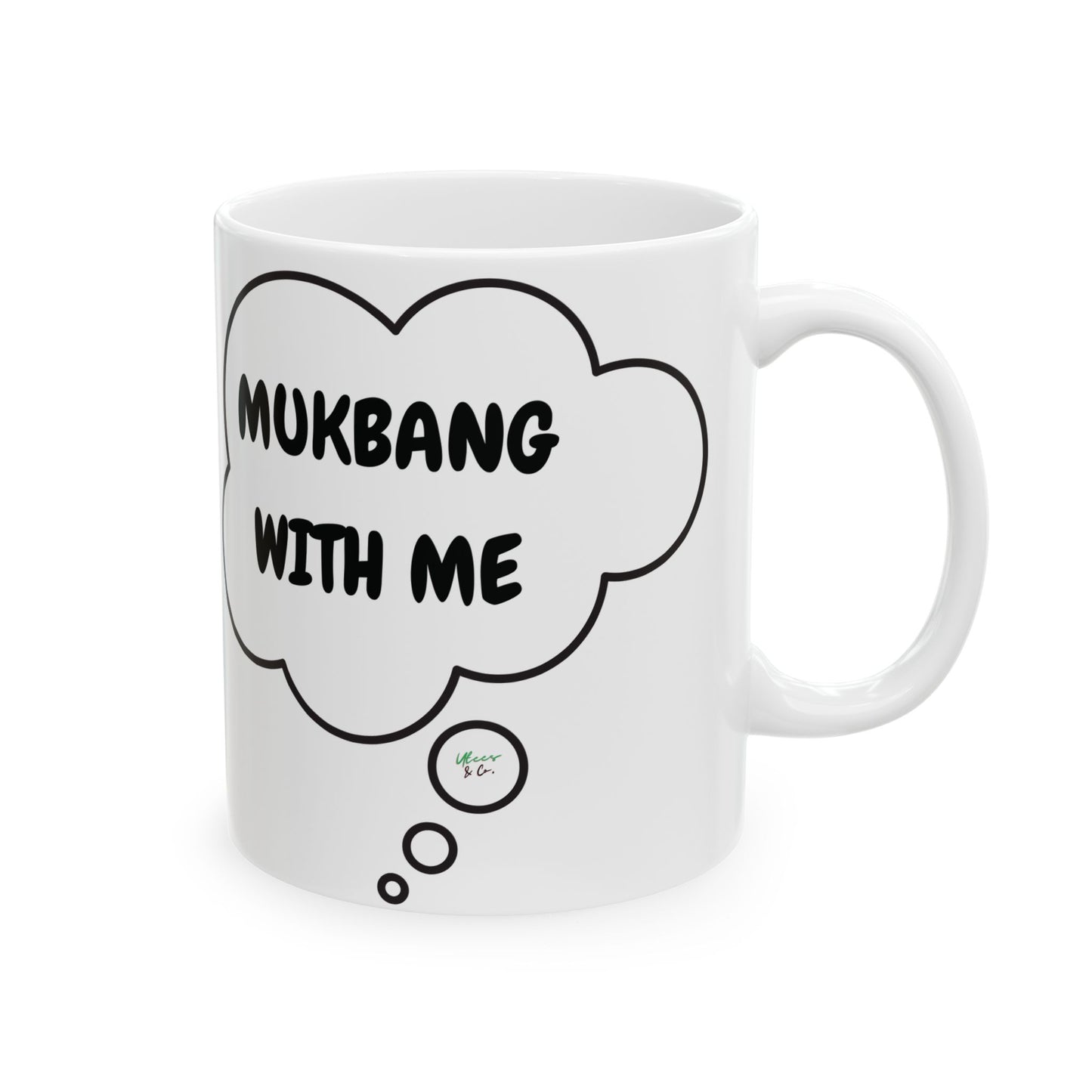 MUCKBANG WITH ME COFFEE MUG IN THOUGHT BUBBLE 11oz CERAMIC MUG COFFEE LOVER MUG FUNNY SAYINGS MUG SARCASTIC SAYINGS MUG GIFT CAFFEINE DRINKER
