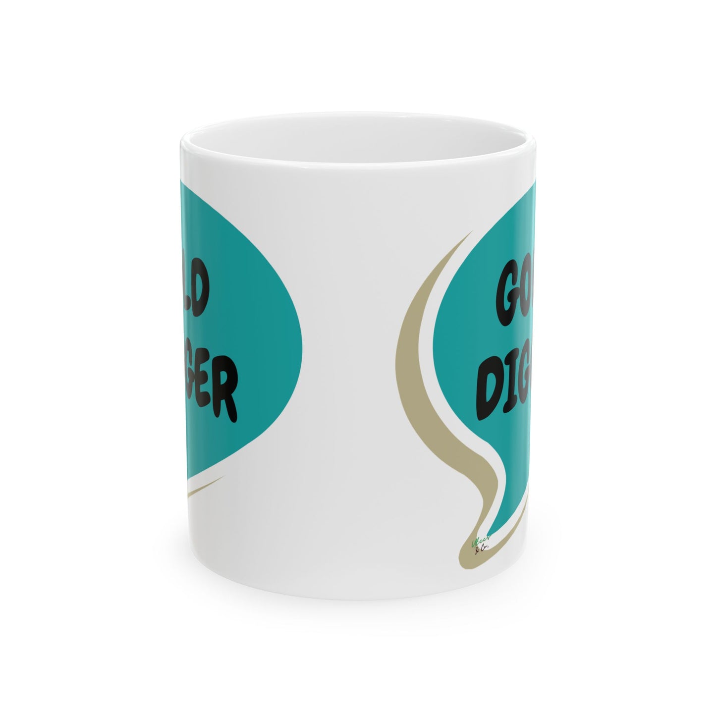 GOLD DIGGER COFFEE MUG IN SPEECH BUBBLE 11oz CERAMIC MUG COFFEE LOVER MUG FUNNY SAYINGS MUG SARCASTIC SAYINGS MUG GIFT CAFFEINE DRINKER