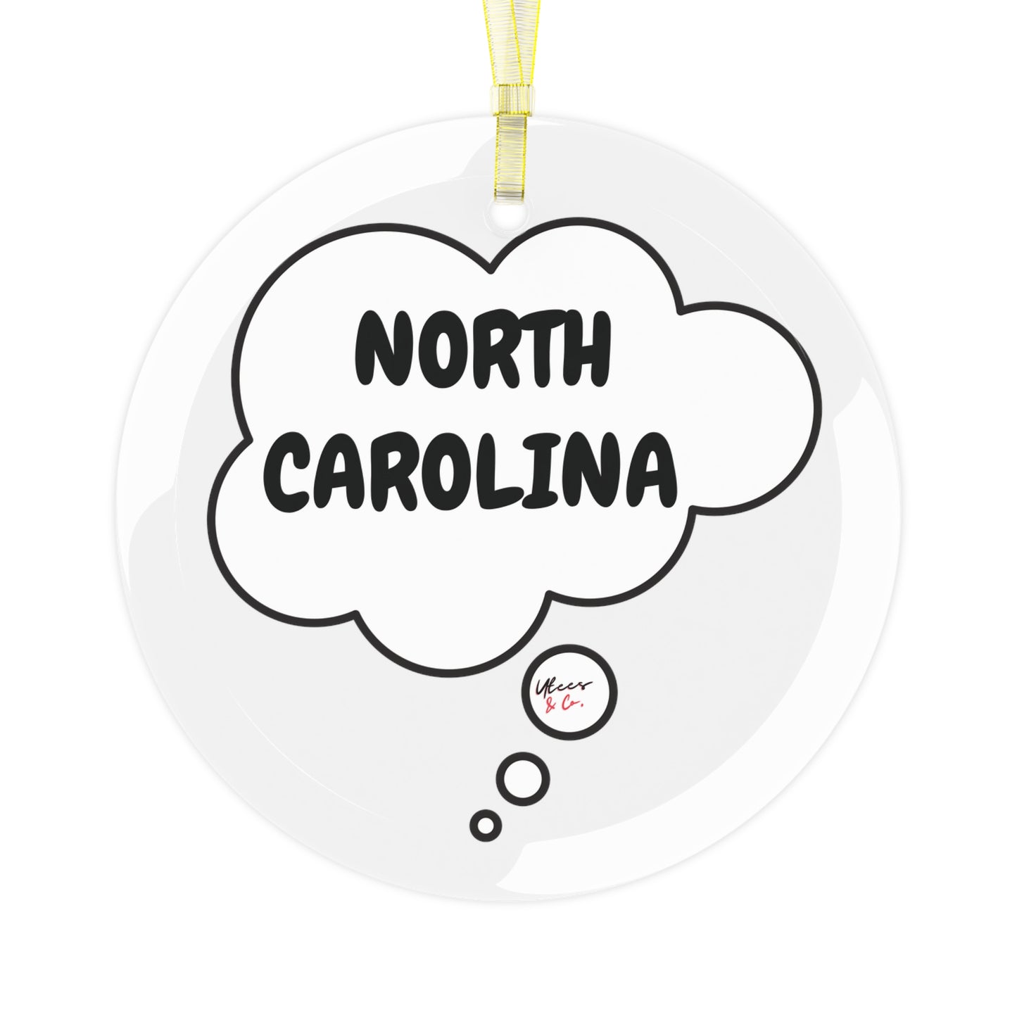 NORTH CAROLINA GLASS ORNAMENT IN THOUGHT BUBBLE FOR FAVORITE STATE DECORATION FOR CHRISTMAS DECOR FOR HOLIDAY DECORATION