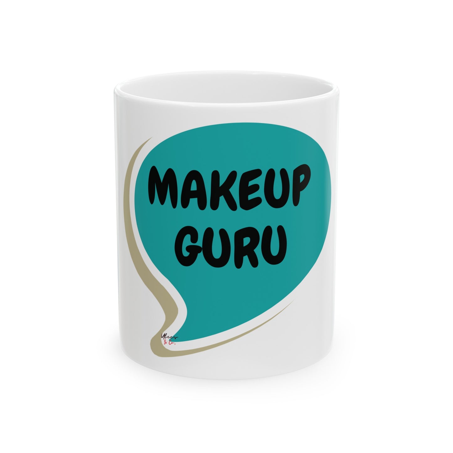 MAKEUP GURU COFFEE MUG FOR COFFEE LOVER FOR MAKEUP LOVER MAKEUP INFLUENCER GIFT IN SPEECH BUBBLE CERAMIC 11oz COFFEE MUG FOR MAKEUP GURU