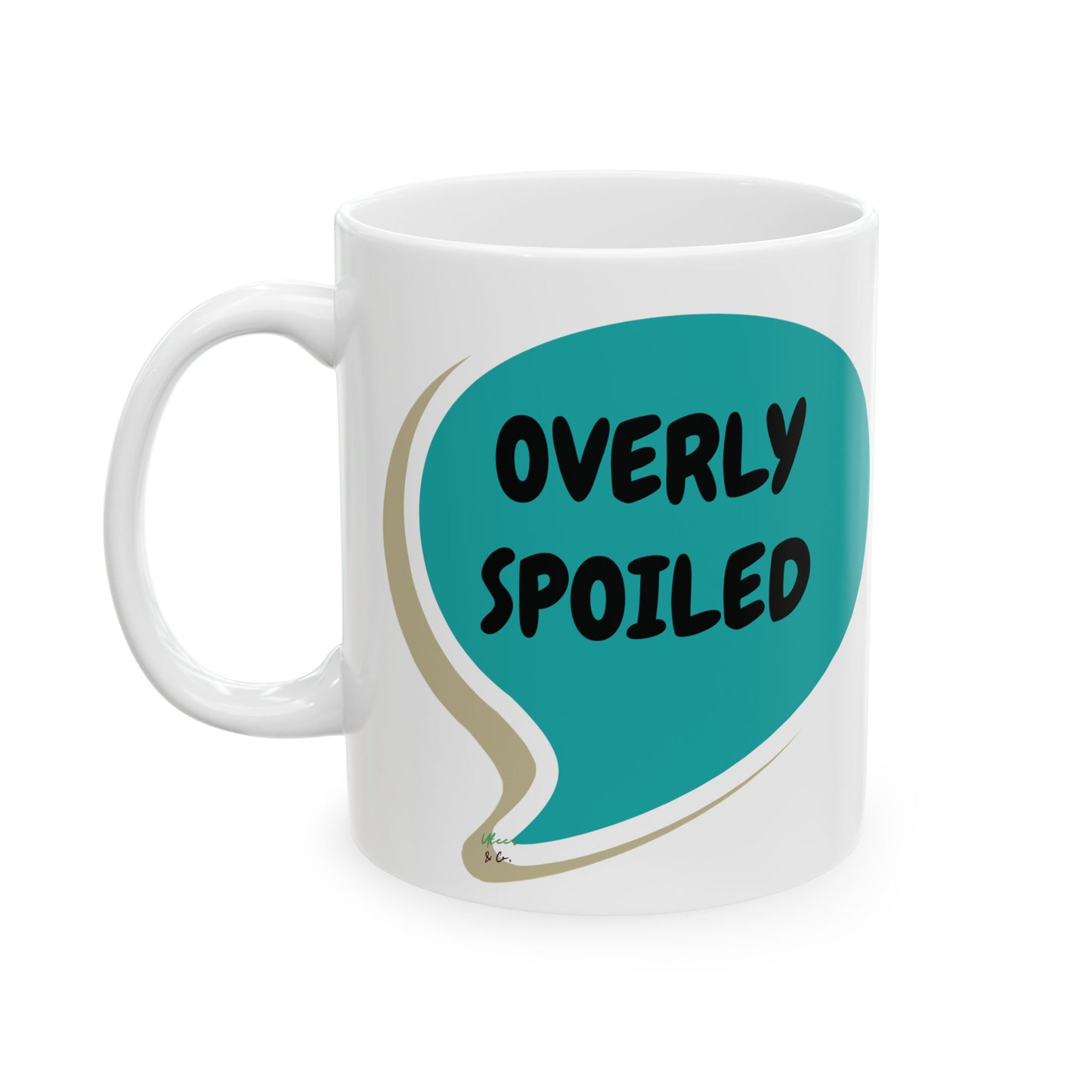 OVERLY SPOILED COFFEE MUG IN SPEECH BUBBLE 11oz CERAMIC MUG COFFEE LOVER MUG FUNNY SAYINGS MUG SARCASTIC SAYINGS MUG GIFT CAFFEINE DRINKER