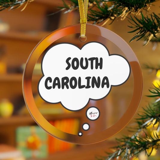 SOUTH CAROLINA GLASS ORNAMENT IN THOUGHT BUBBLE FOR FAVORITE STATE DECORATION FOR CHRISTMAS DECOR FOR HOLIDAY DECORATION