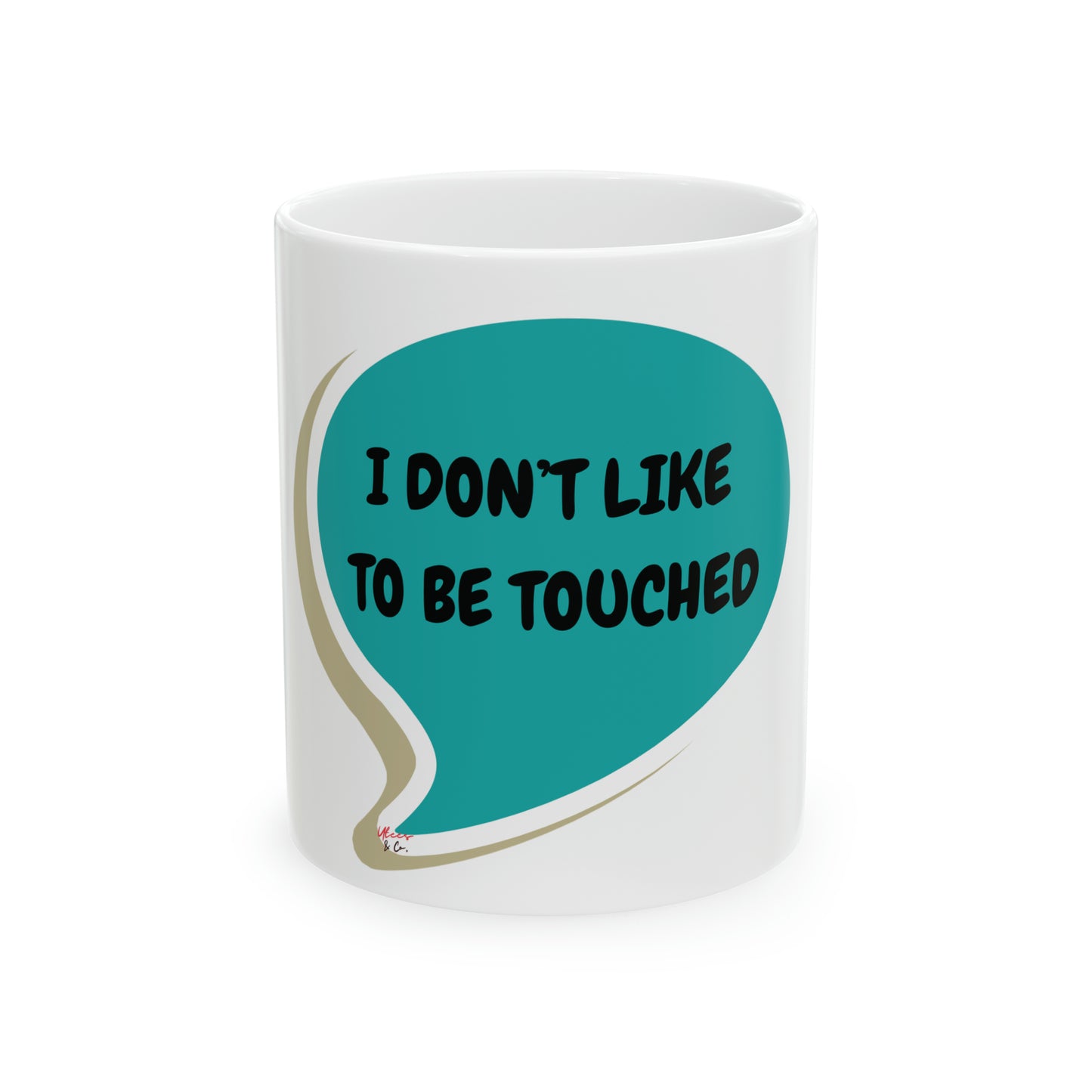 I DON'T LIKE TO BE TOUCHED IN SPEECH BUBBLE MUG 11oz FUNNY SAYINGS MUG GIFT 11oz GIFT SARCASTIC SAYINGS MUG