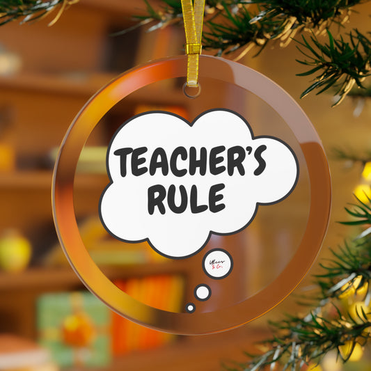 TEACHER'S RULE GLASS THOUGHT BUBBLE ORNAMENTS GIFT FOR CHRISTMAS HOLIDAY GIFT FOR CHRISTMAS FOR FAMILY HOLIDAY CHRISTMAS  TREE