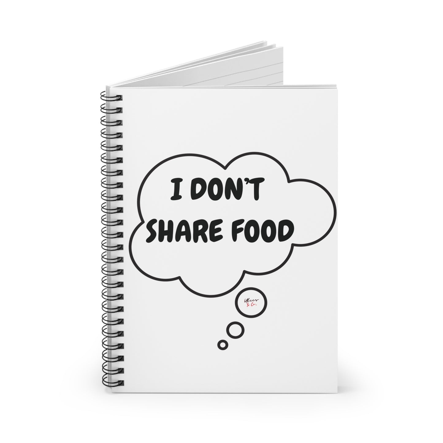 I DON'T SHARE FOOD NOTEBOOK IN THOUGHT BUBBLE FUNNY SAYINGS ON SPIRAL NOTEBOOK GIFT FOR SARCASTIC SAYINGS GIFT FOR RULED LINE NOTEBOOK