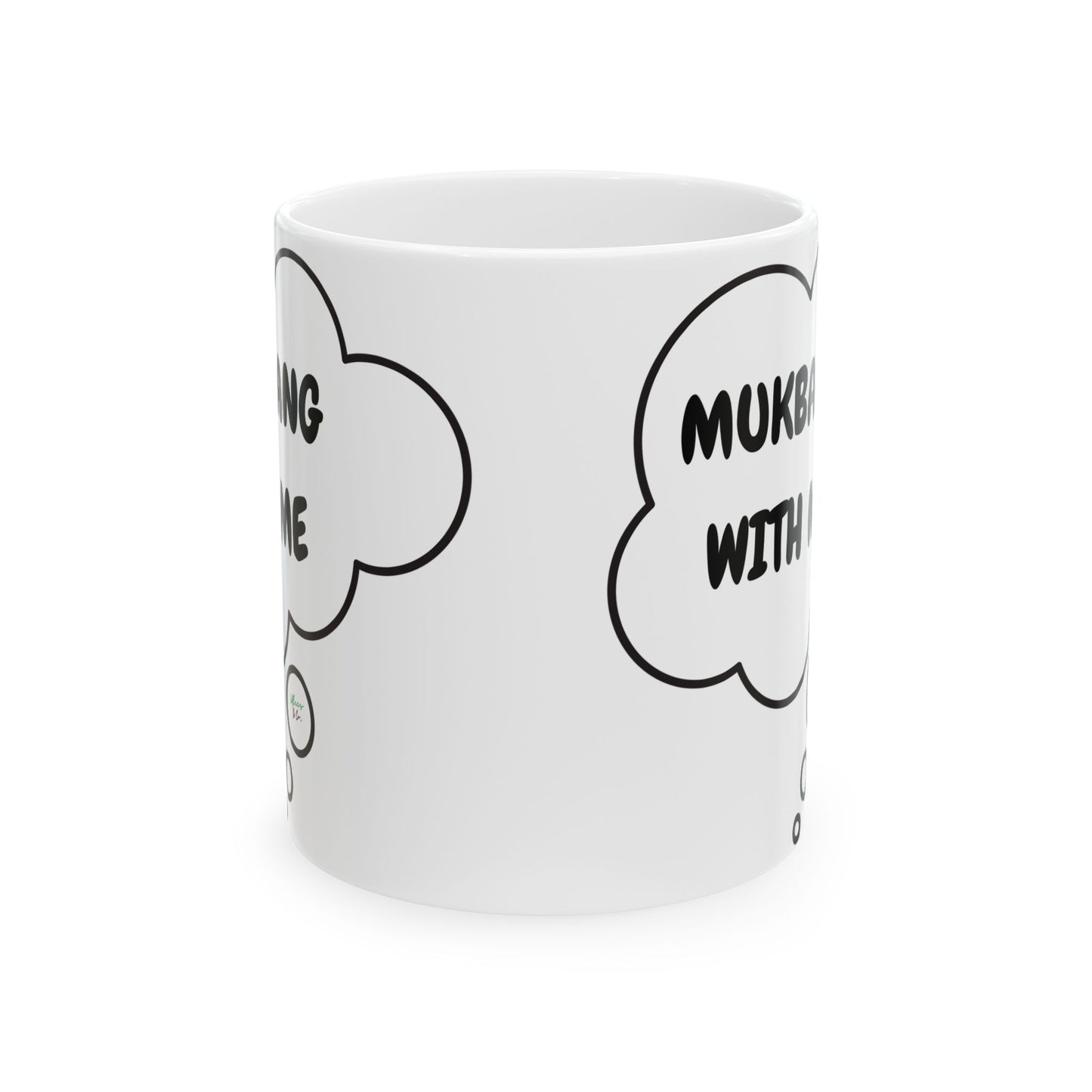 MUCKBANG WITH ME COFFEE MUG IN THOUGHT BUBBLE 11oz CERAMIC MUG COFFEE LOVER MUG FUNNY SAYINGS MUG SARCASTIC SAYINGS MUG GIFT CAFFEINE DRINKER