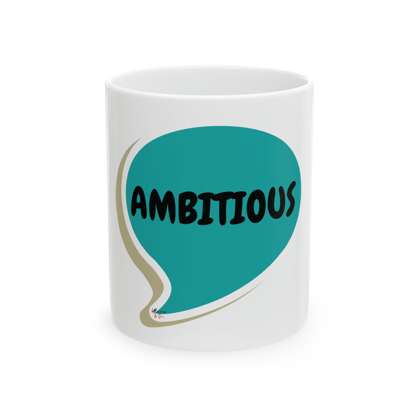 AMBITIOUS COFFEE MUG INSPIRATIONAL SAYING MUG GIFT FOR COFFEE DRINKER MOTIVATIONAL SAYING AMBITIOUS IN SPEECH BUBBLE CERAMIC MUG 11oz MENTAL AWARENESS PHRASE MUG GIF COFFEE MUG GIFT