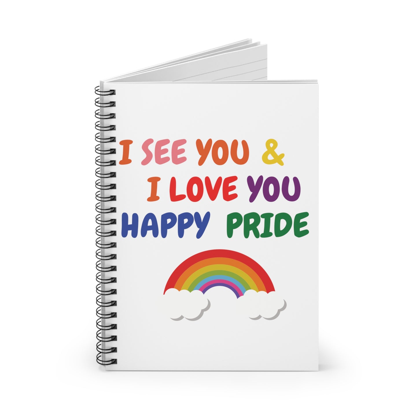 PRIDE I SEE YOU & I LOVE YOU HAPPY PRIDE NOTEBOOK LGBTQ SPIRAL NOTEBOOK RULED LINE PRIDE MONTH NOTEBOOK