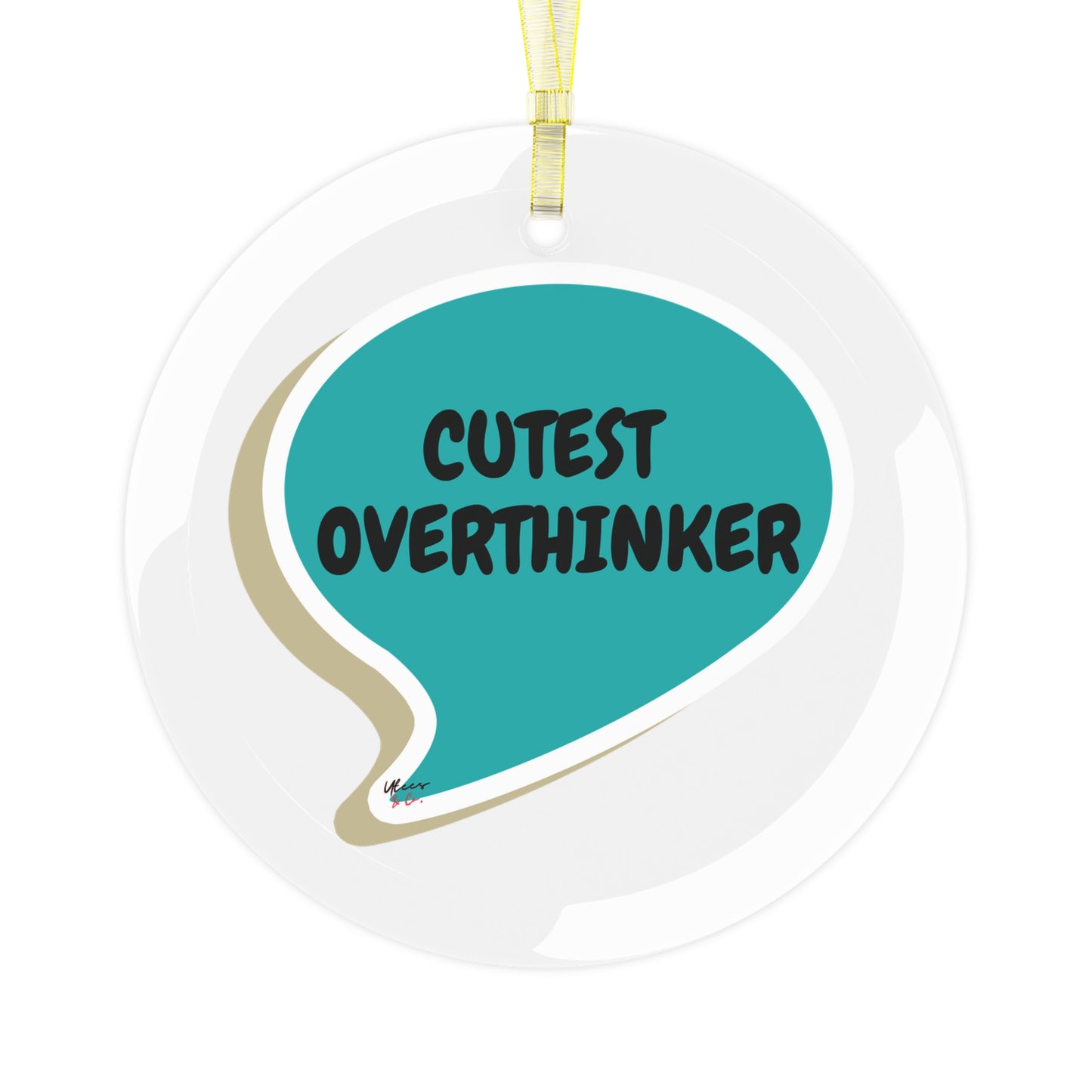 CUTEST OVERTHINKER GLASS ORNAMENT IN SPEECH BUBBLE FOR CHRISTMAS HOLIDAY DECORATION