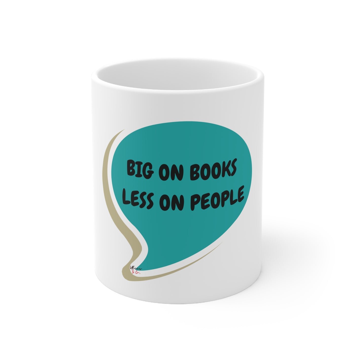 BIG BOOKS LESS ON PEOPLE COFFEE MUG SARCASTIC SAYING ON COFFEE MUG GIFT IN SPEECH BUBBLE CERAMIC MUG 11oz FUNNY SAYINGS GIFT COFFEE LOVER COFFEE MUG READING MUG BOOK MUG SARCASTIC SAYINGS