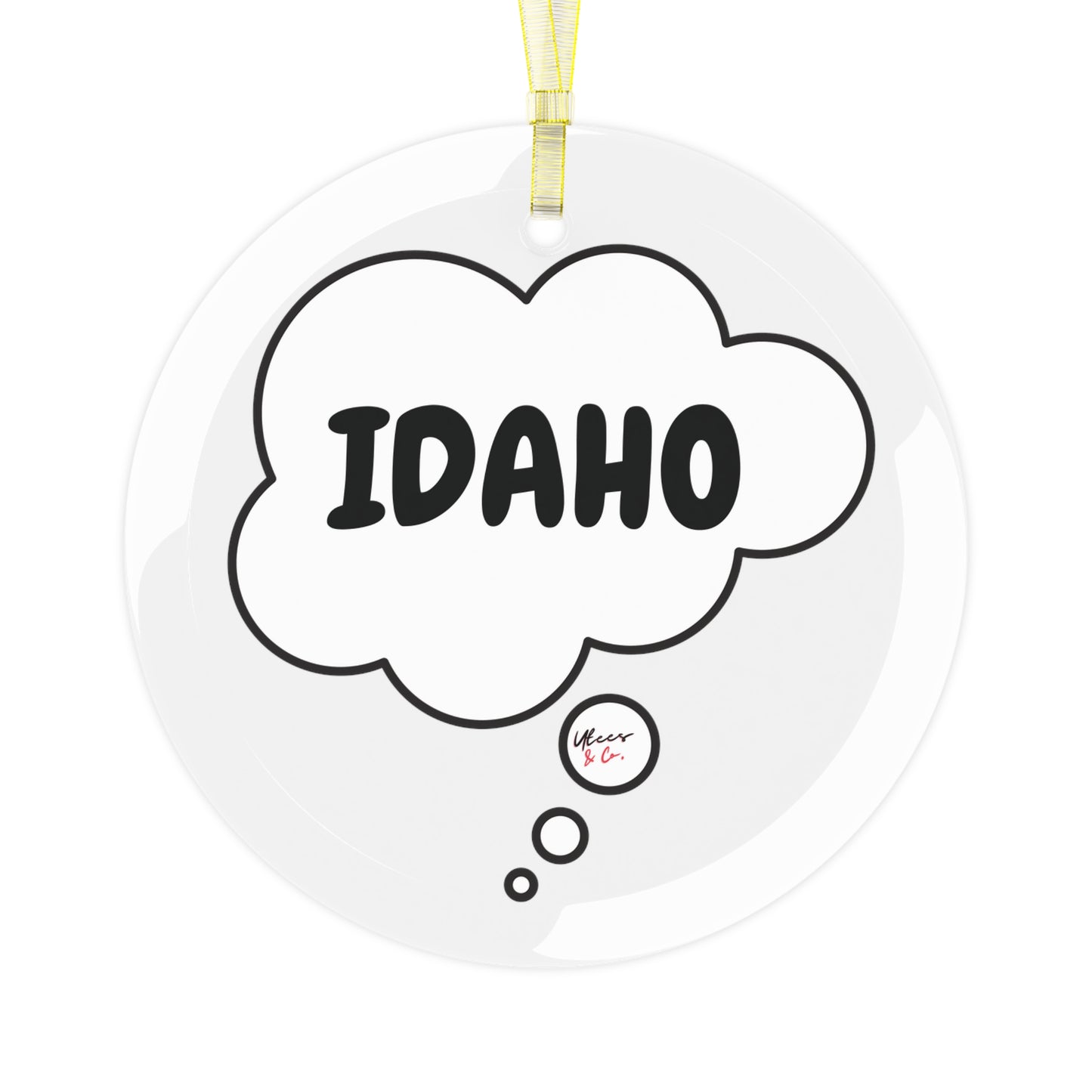 IDAHO GLASS ORNAMENT IN THOUGHT BUBBLE FOR FAVORITE STATE DECORATION FOR CHRISTMAS DECOR FOR HOLIDAY DECORATION