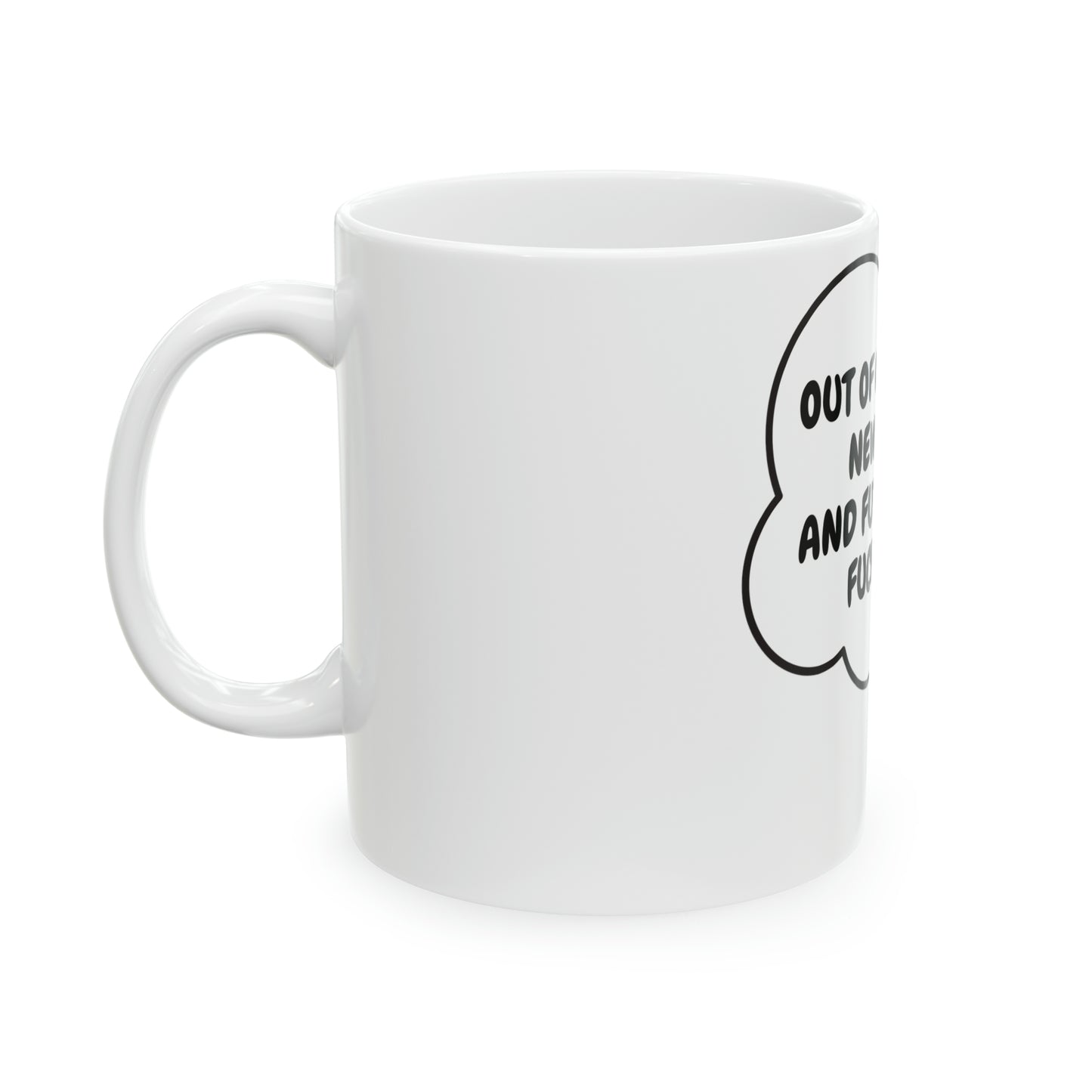 OUT OF OLD FUCKS, NEW FUCKS AND FUTURE FUCKS TOO IN THOUGHT BUBBLE 11oz CERAMIC MUG SARCASTIC GIFTS FUNNY SAYINGS MUGS