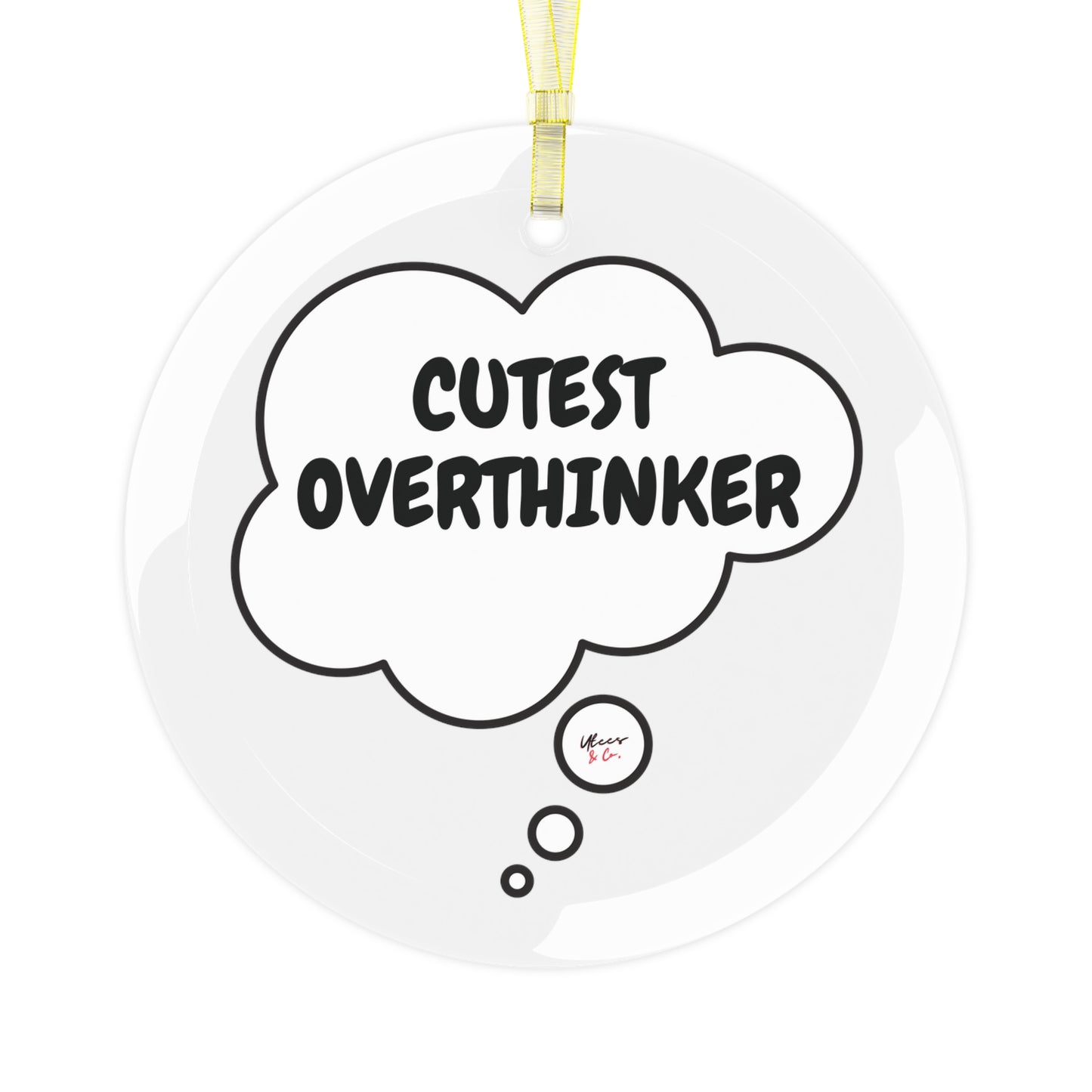 CUTEST OVERTHINKER GLASS ORNAMENT IN THOUGHT BUBBLE FOR CHRISTMAS HOLIDAY DECORATION