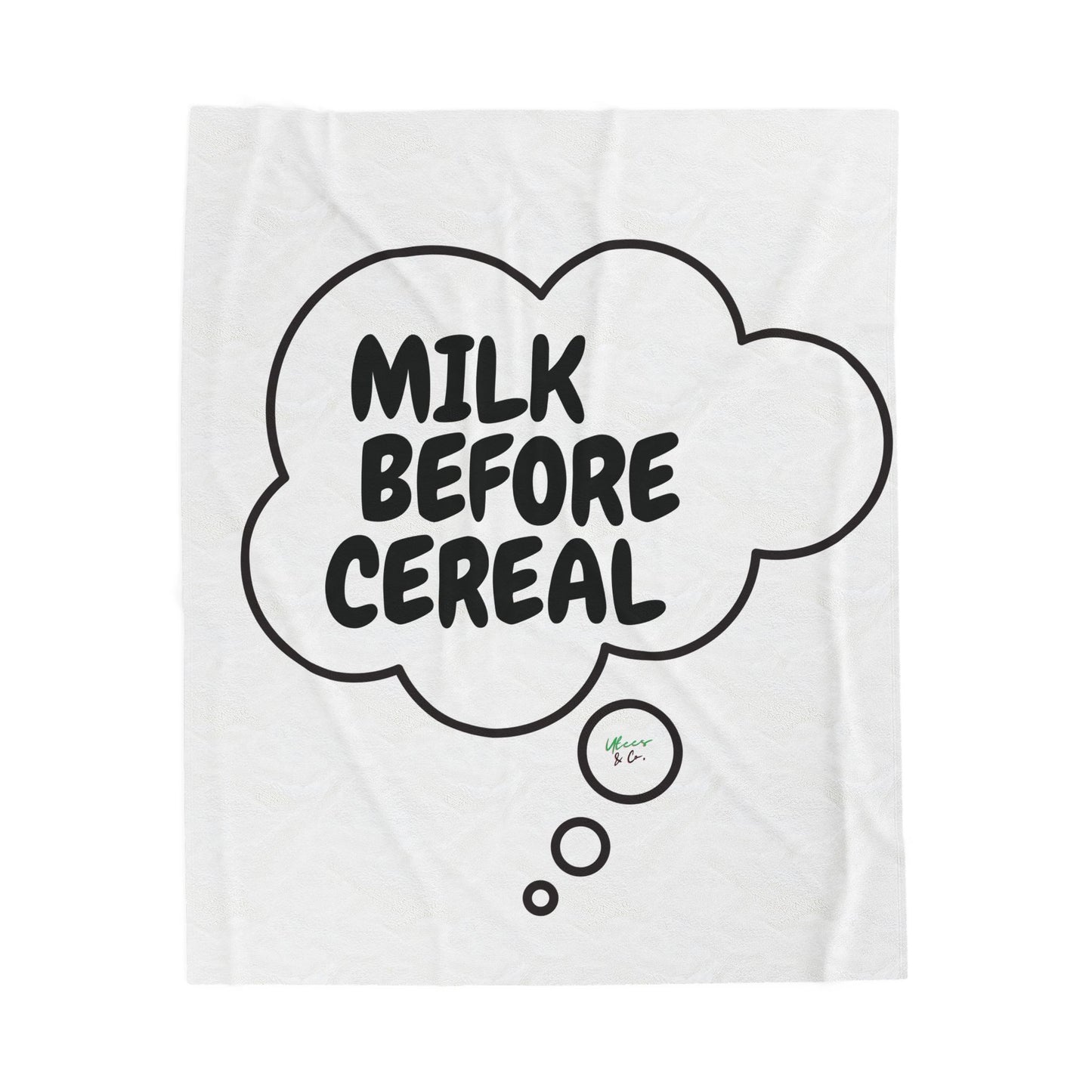 MILK BEFORE CEREAL PLUSH VELVETEEN BLANKET 50'X 60' IN THOUGHT BUBBLE FUNNY SAYINGS 100% POLYESTER BLANKET SARCASTIC SAYINGS MEDIUM TO HEAVY WEIGHT PLUSH VELVETEEN BLANKET