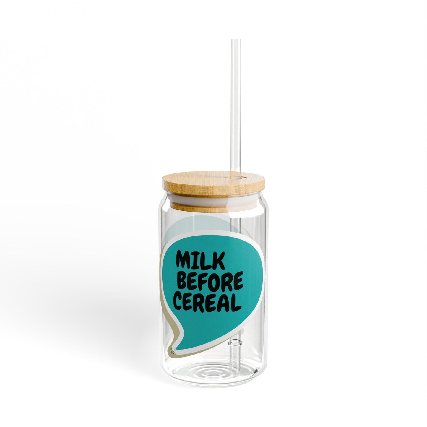 MILK BEFORE CEREAL SIPPER GLASS 16oz SPEECH BUBBLE FUNNY SAYINGS GLASSWARE ICED GLASS SARCASM ICED COFFEE GLASSES SARCASTIC SAYINGS DRINKWARE BAMBOO LID WITH STRAW GLASS CAN TUMBLERS