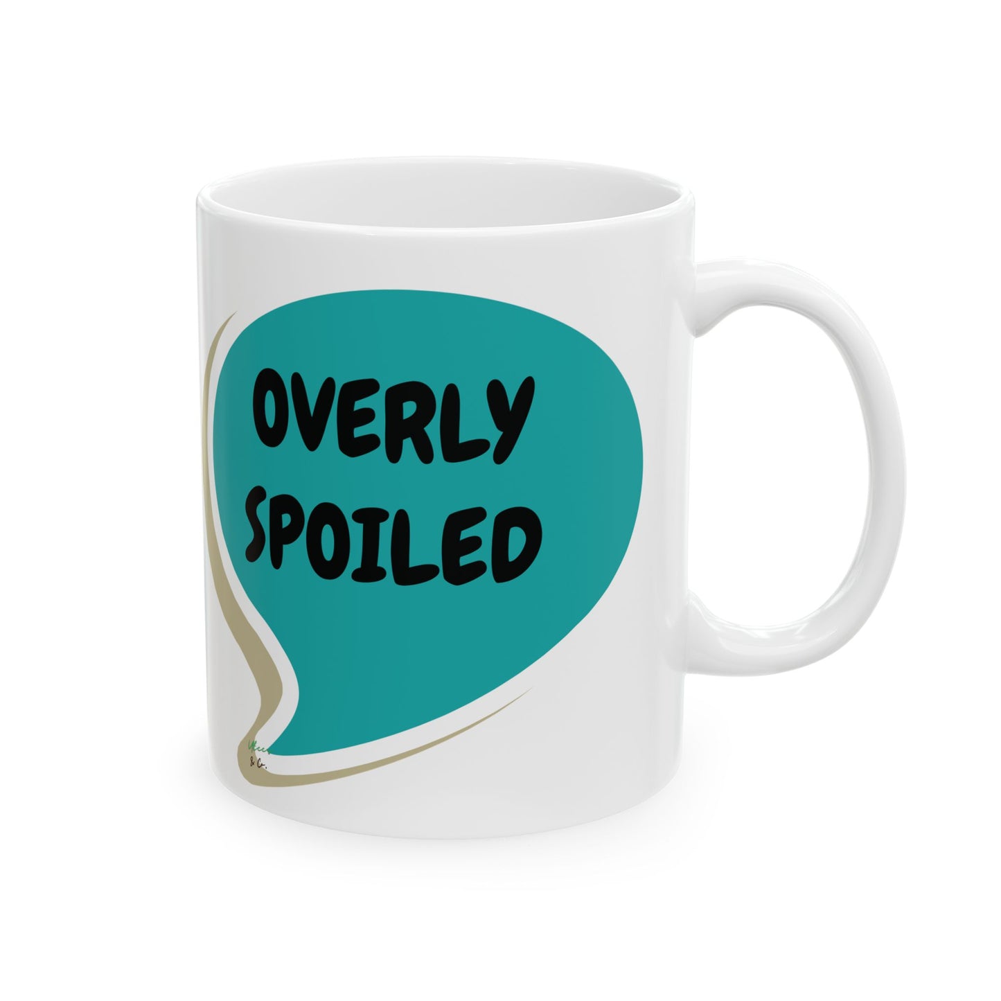 OVERLY SPOILED COFFEE MUG IN SPEECH BUBBLE 11oz CERAMIC MUG COFFEE LOVER MUG FUNNY SAYINGS MUG SARCASTIC SAYINGS MUG GIFT CAFFEINE DRINKER