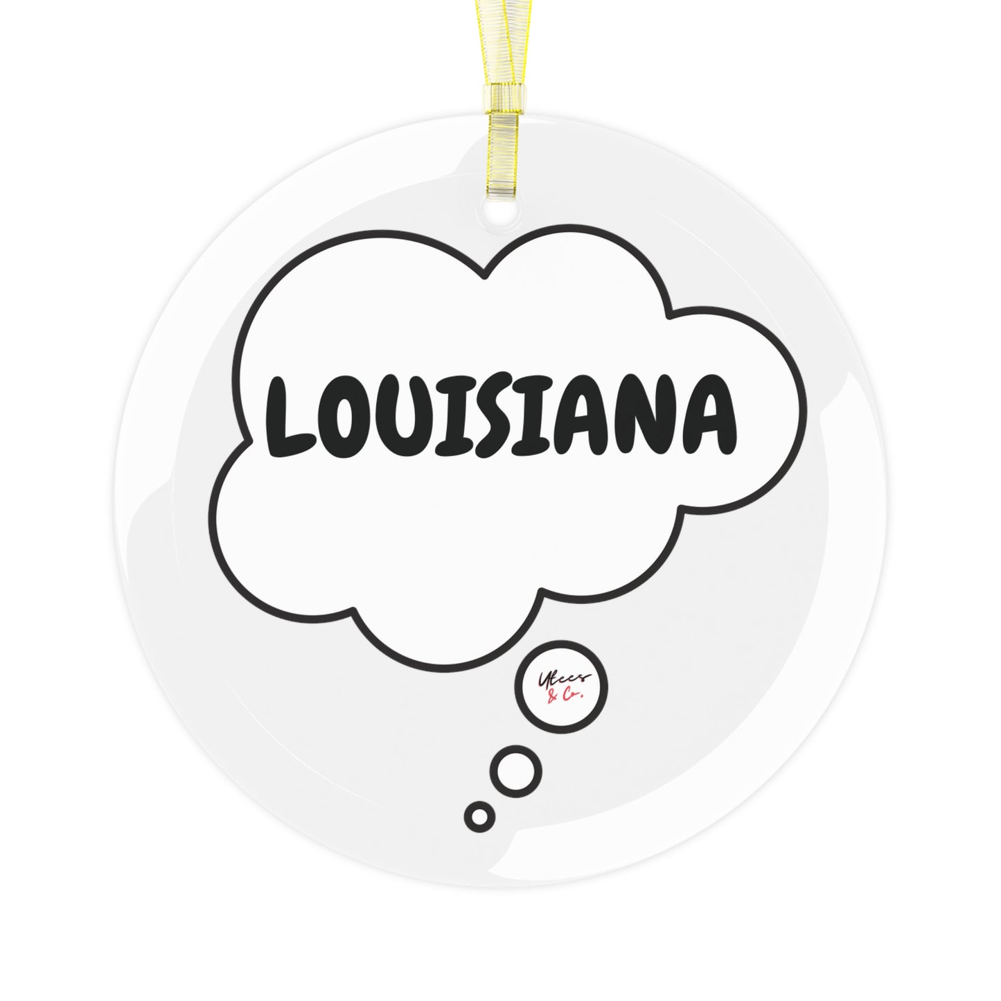 LOUISIANA GLASS ORNAMENT IN THOUGHT BUBBLE FOR FAVORITE STATE DECORATION FOR CHRISTMAS DECOR FOR HOLIDAY DECORATION