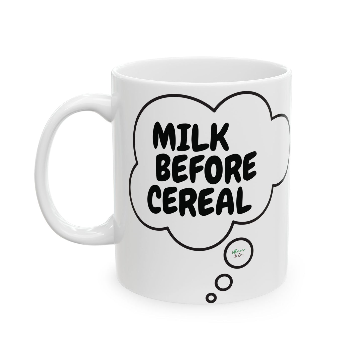 MILK BEFORE CEREAL COFFEE MUG IN THOUGHT BUBBLE 11oz CERAMIC MUG COFFEE LOVER MUG FUNNY SAYINGS MUG SARCASTIC SAYINGS MUG GIFT CAFFEINE DRINKER
