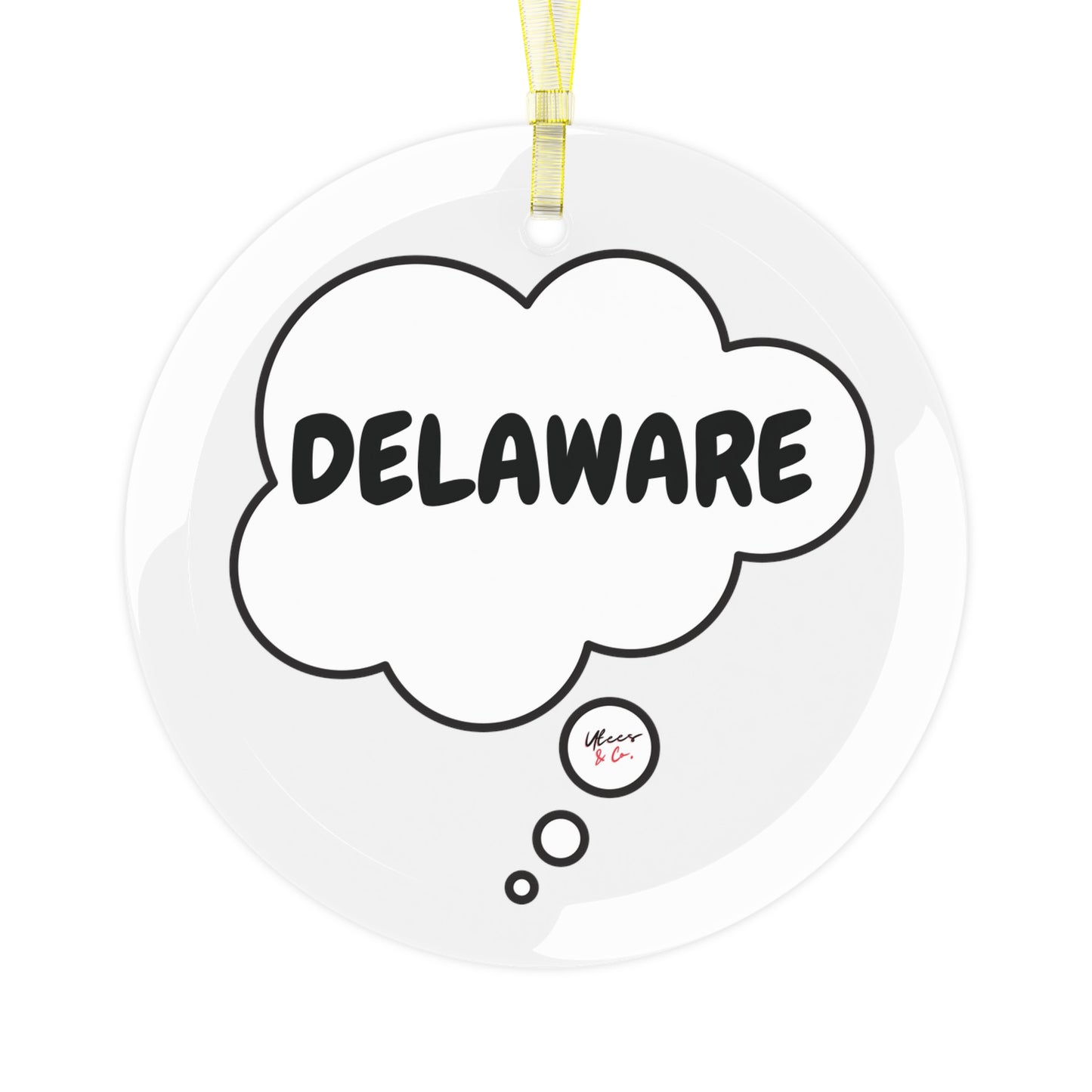 DELAWARE GLASS ORNAMENT IN THOUGHT BUBBLE FOR FAVORITE STATE DECORATION FOR CHRISTMAS DECOR FOR HOLIDAY DECORATION