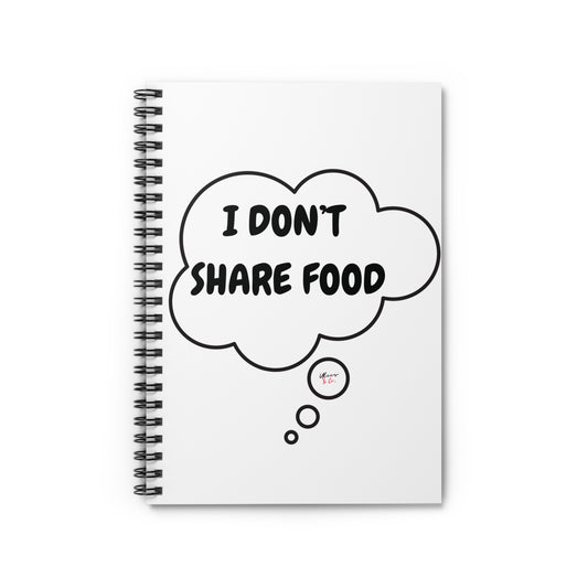 I DON'T SHARE FOOD NOTEBOOK IN THOUGHT BUBBLE FUNNY SAYINGS ON SPIRAL NOTEBOOK GIFT FOR SARCASTIC SAYINGS GIFT FOR RULED LINE NOTEBOOK