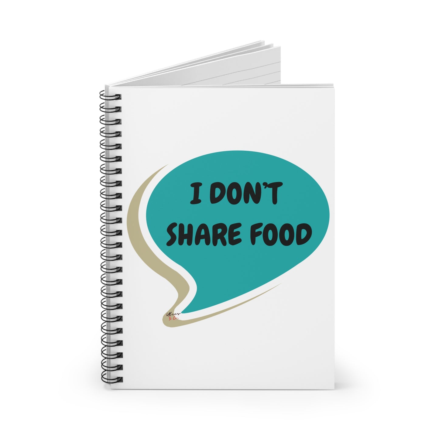 I DON'T SHARE FOOD NOTEBOOK IN SPEECH BUBBLE FUNNY SAYINGS ON SPIRAL NOTEBOOK GIFT FOR SARCASTIC SAYINGS GIFT FOR RULED LINE NOTEBOOK