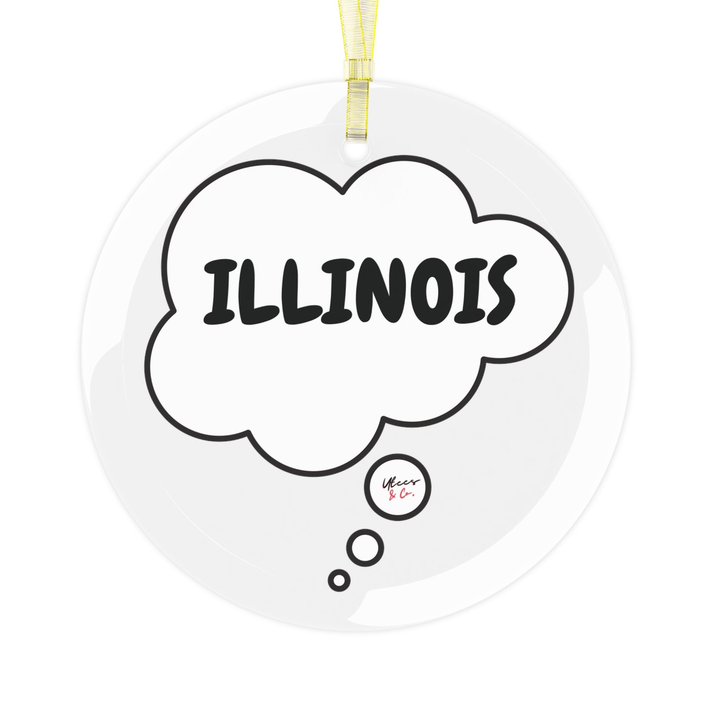 ILLINOIS GLASS ORNAMENT IN THOUGHT BUBBLE FOR FAVORITE STATE DECORATION FOR CHRISTMAS DECOR FOR HOLIDAY DECORATION