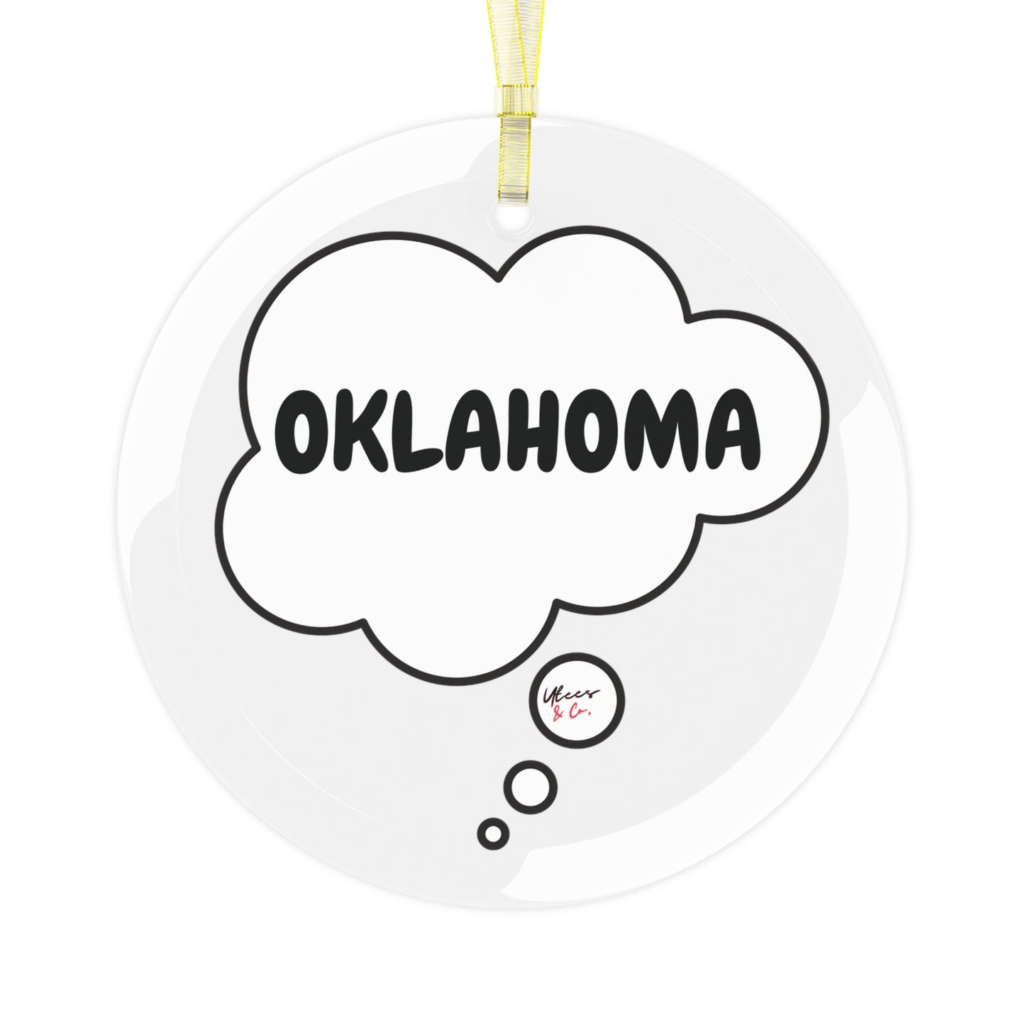 OKLAHOMA GLASS ORNAMENT IN THOUGHT BUBBLE FOR FAVORITE STATE DECORATION FOR CHRISTMAS DECOR FOR HOLIDAY DECORATION