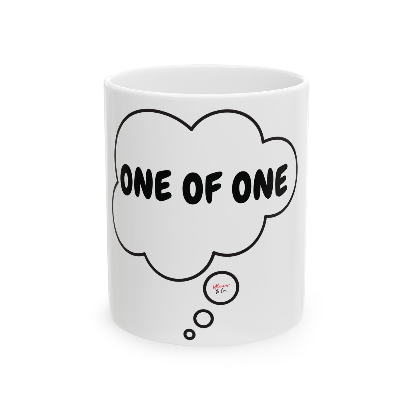 ONE OF ONE COFFEE MUG GIFT COFFEE DRINKER GIFT MUG ONE OF ONE IN THOUGHT BUBBLE BEVERAGE MUG FUNNY GIFT SARCASTIC GIFT FUNNY SAYING MUG FUNNY SAYING MUG CERAMIC MUG 11oz