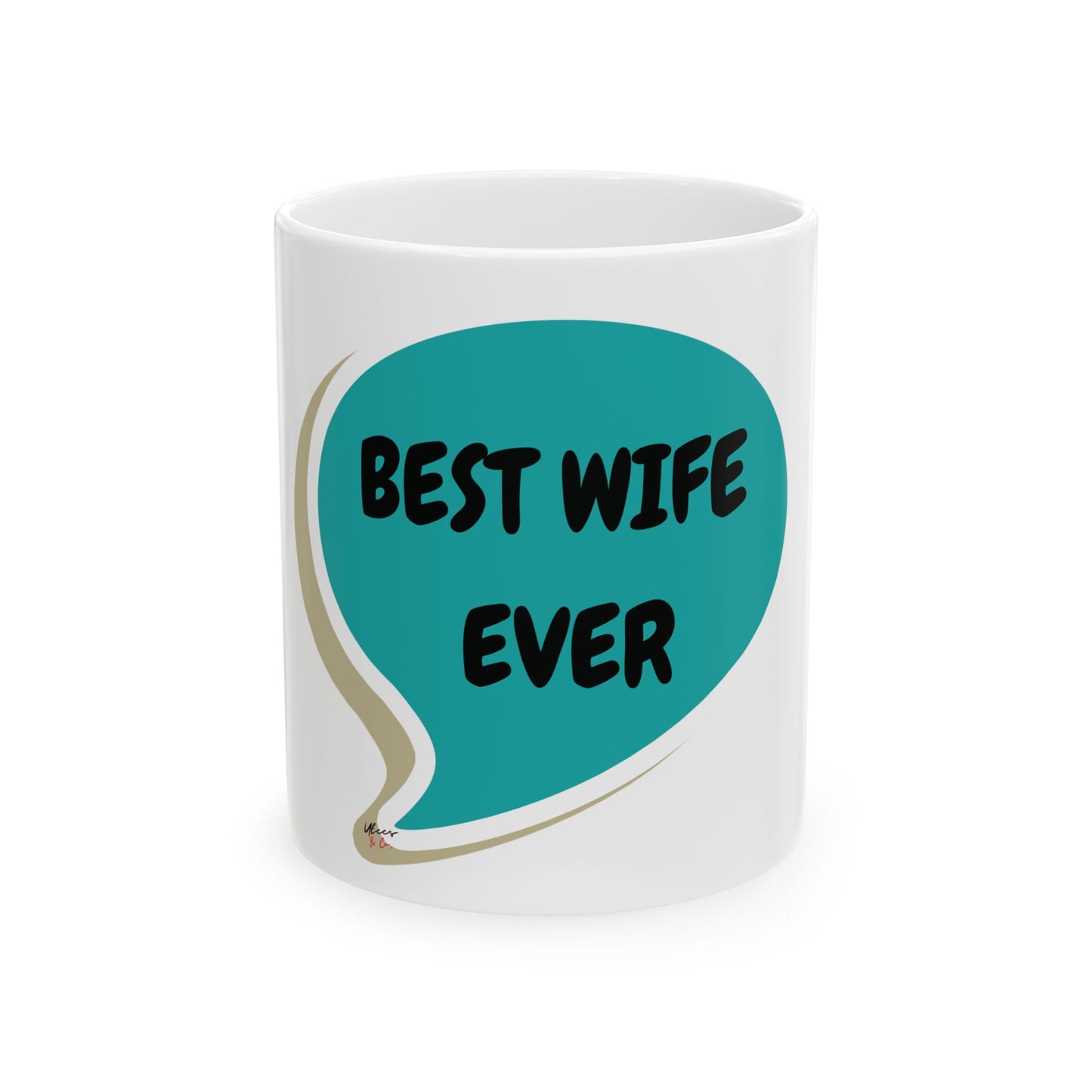 BEST WIFE EVER COFFEE MUG GIFT FOR MOM MOTHER'S DAY GIFT COFFEE MUG FOR MOM BEST WIFE EVER IN SPEECH BUBBLE CERAMIC MUG 11oz GIFT FOR MOM COFFEE MUG