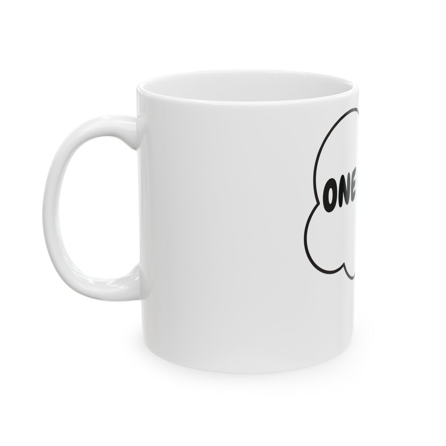 ONE OF ONE COFFEE MUG GIFT COFFEE DRINKER GIFT MUG ONE OF ONE IN THOUGHT BUBBLE BEVERAGE MUG FUNNY GIFT SARCASTIC GIFT FUNNY SAYING MUG FUNNY SAYING MUG CERAMIC MUG 11oz