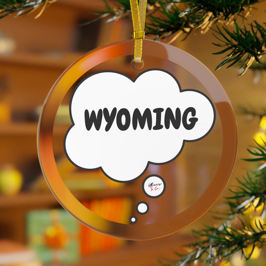 WYOMING GLASS ORNAMENT IN THOUGHT BUBBLE FOR CHRISTMAS HOLIDAY DECORATION FOR FAVORITE STATE DECORATION