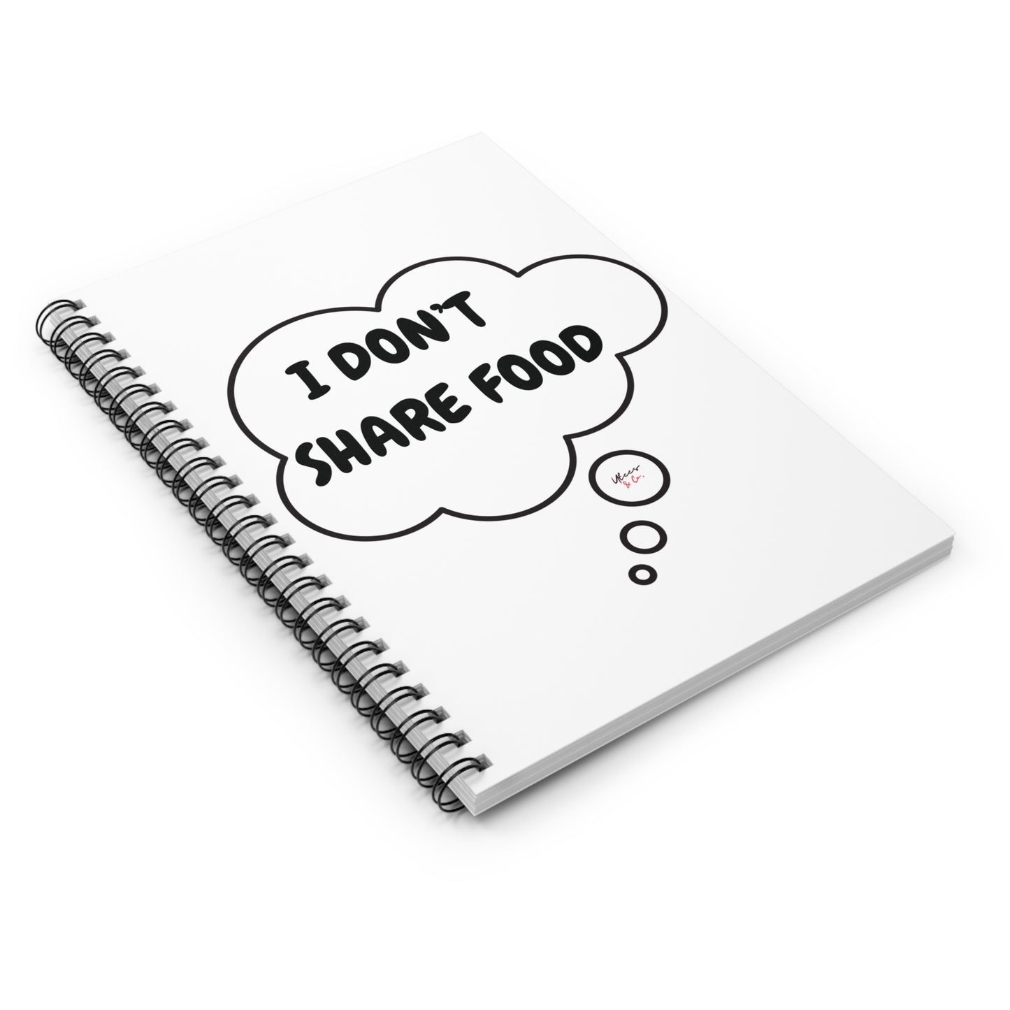 I DON'T SHARE FOOD NOTEBOOK IN THOUGHT BUBBLE FUNNY SAYINGS ON SPIRAL NOTEBOOK GIFT FOR SARCASTIC SAYINGS GIFT FOR RULED LINE NOTEBOOK