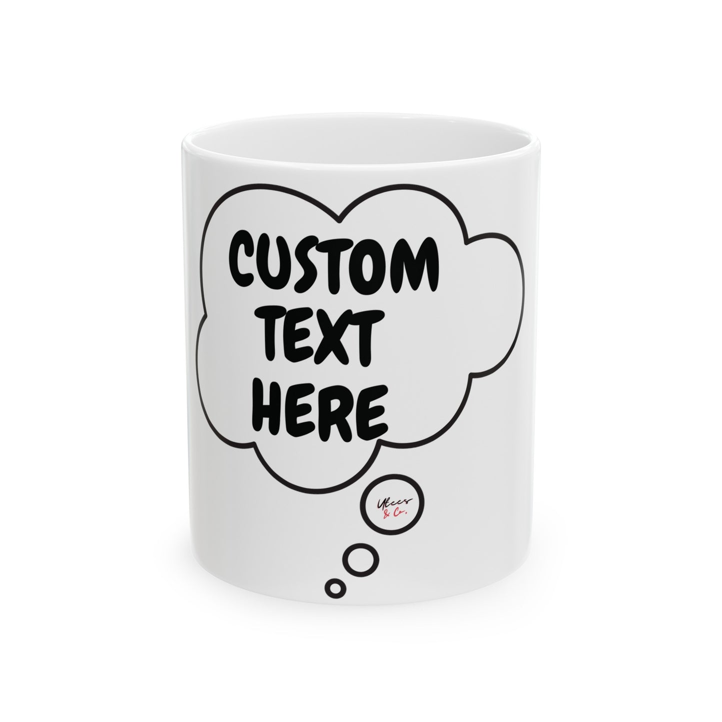 PERSONALIZE COFFEE MUG IN THOUGHT BUBBLE CUSTOM GIFT CERAMIC MUG 11oz CUSTOMIZE COFFEE MUG GIFT FOR COFFEE DRINKER