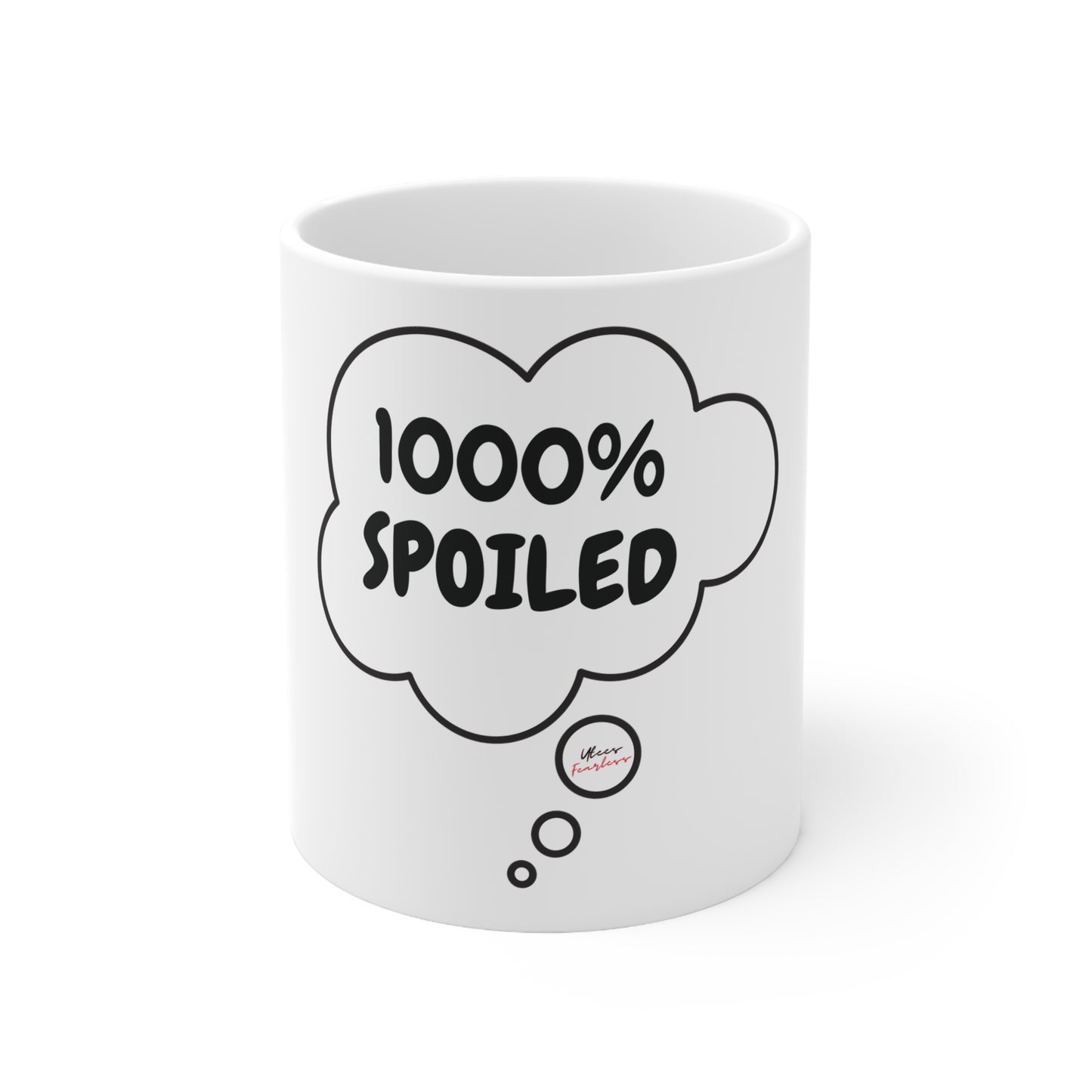 1000% SPOILED COFFEE MUG GIFT FUNNY SAYINGS GIFT 1000% SPOILED IN THOUGHT BUBBLE CERAMIC MUG 11oz SARCASTIC SAYINGS MUG GIFT COFFEE DRINKER GIFT