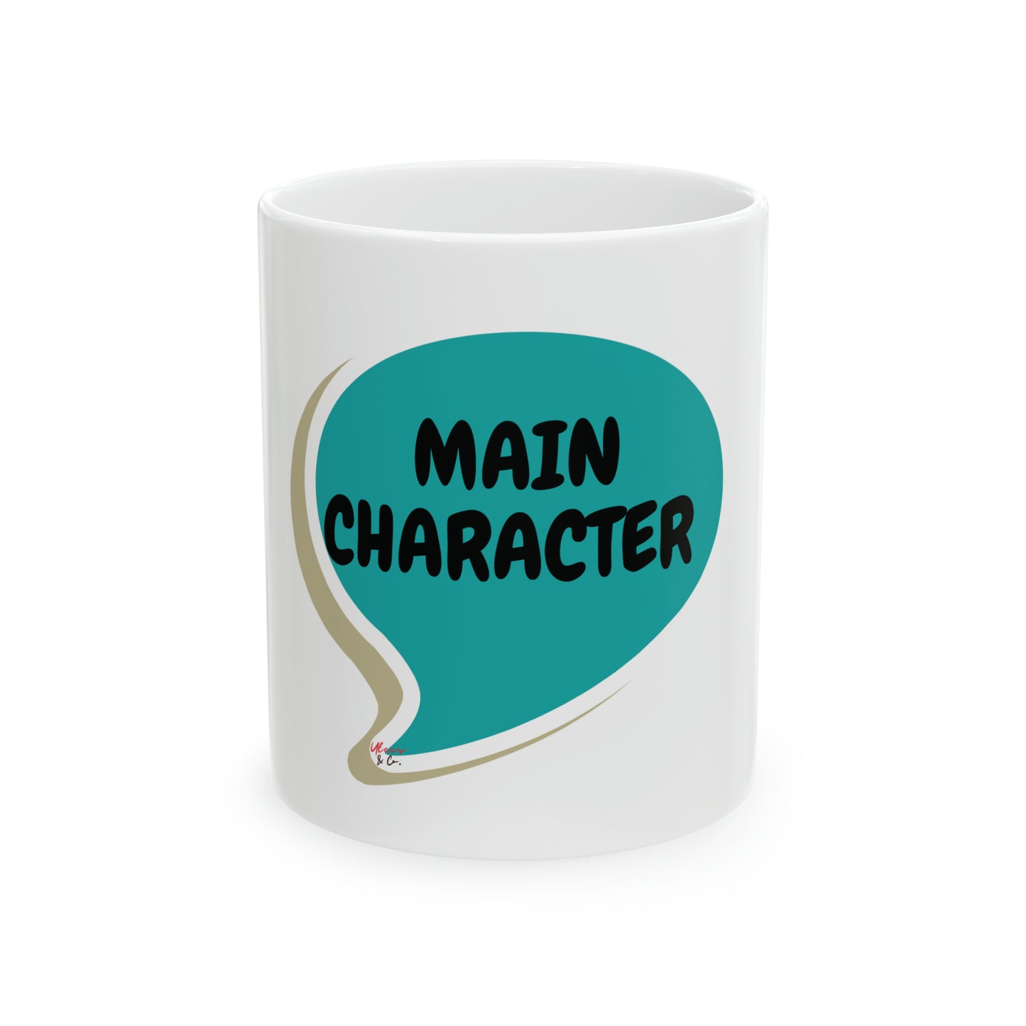 MAIN CHARACTER IN SPEECH BUBBLE MUG CERAMIC MUG 11oz GIFT FUNNY SAYINGS MUG SARCASTIC SAYINGS MUG GIFT